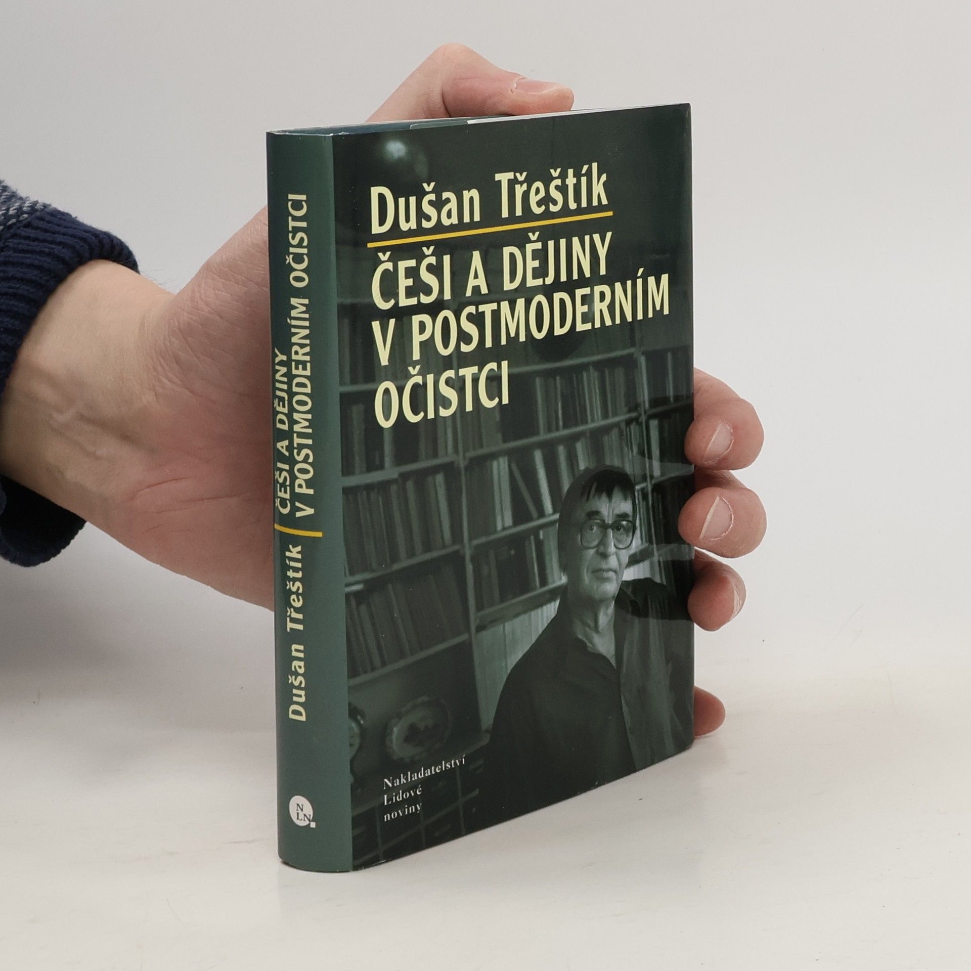 Dušan Třeštík Češi a dějiny v postmoderním očistci