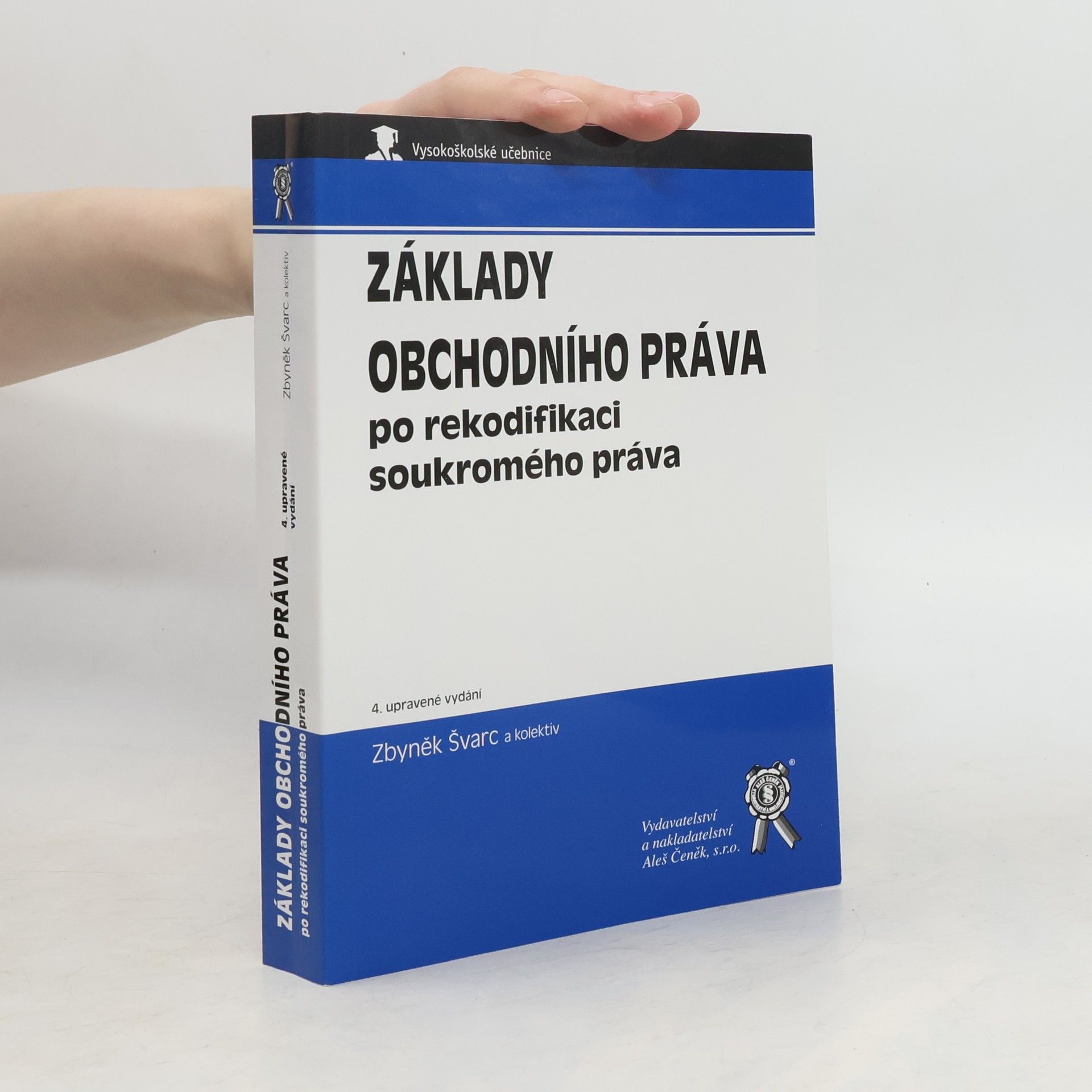 Zbyněk Švarc Základy obchodního práva po rekodifikaci soukromého práva