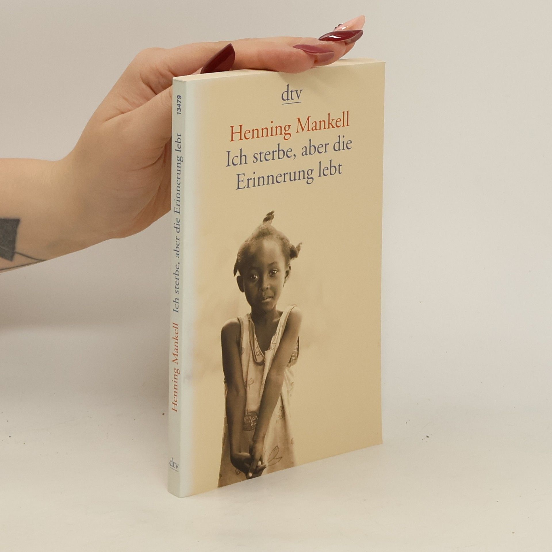 Henning Mankell Ich sterbe, aber die Erinnerung lebt