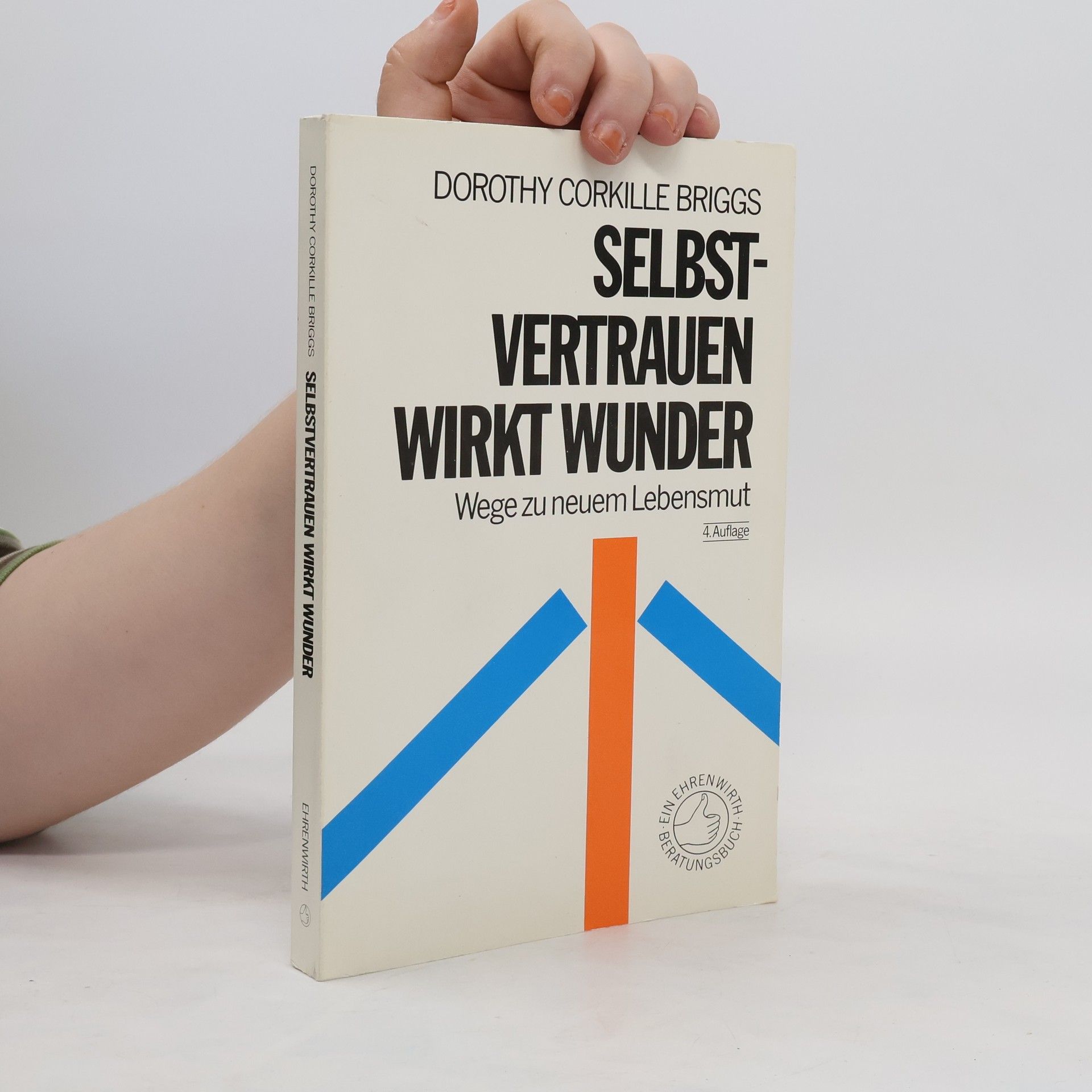 Dorothy Corkille Briggs Selbstvertrauen wirkt Wunder