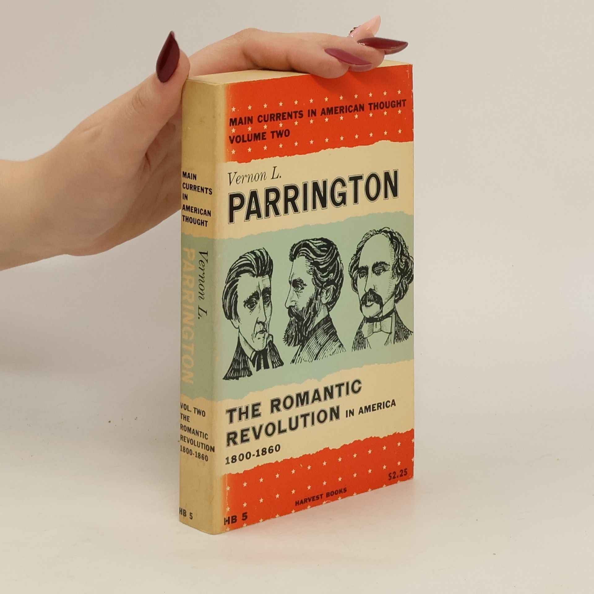 Vernon Louis Parrington Main currents in American Thought II. The Romantic Revolution in America 1800-1860