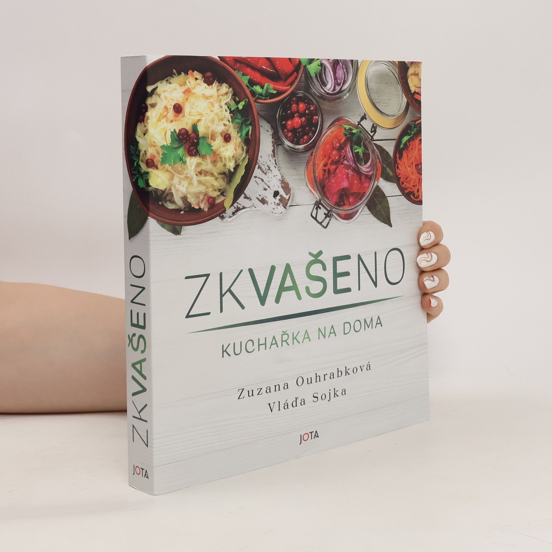 Zuzana Ouhrabková Zkvašeno : kuchařka na doma