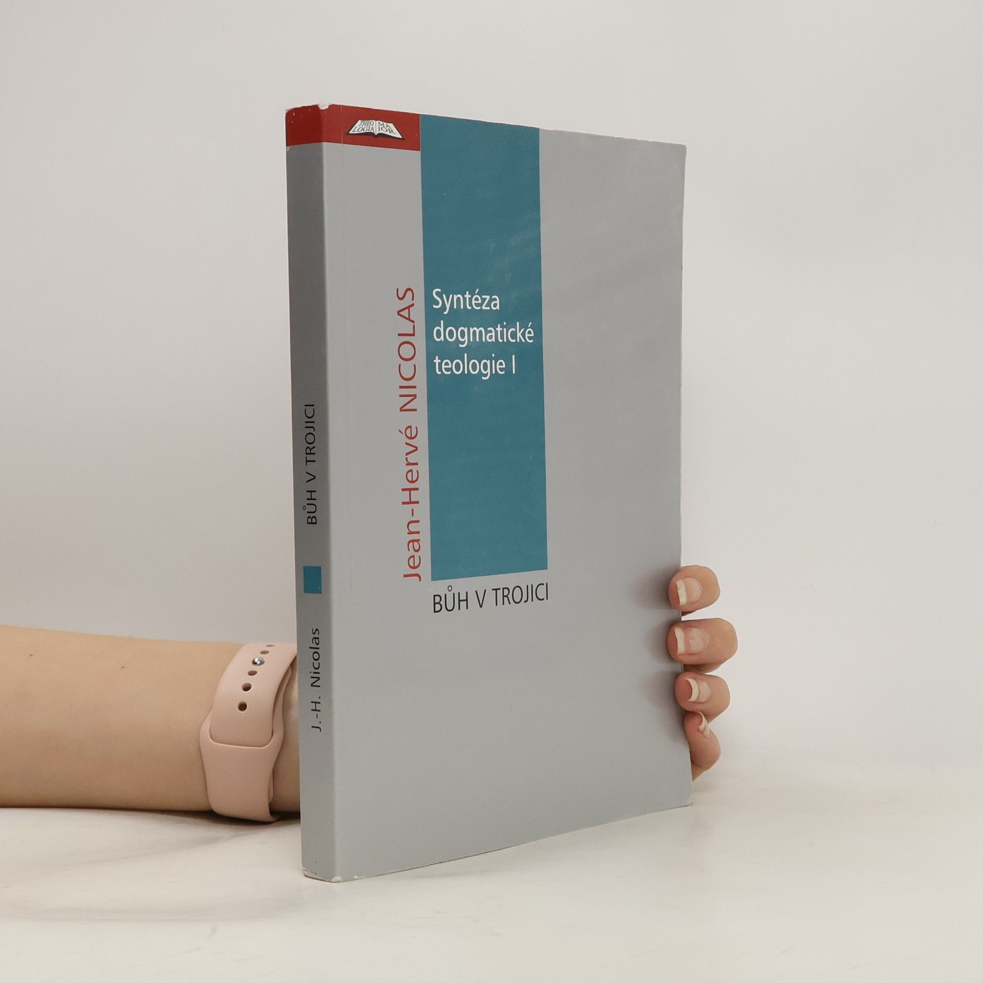 Jean-Hervé Nicolas Syntéza dogmatické teologie I: Bůh v Trojici