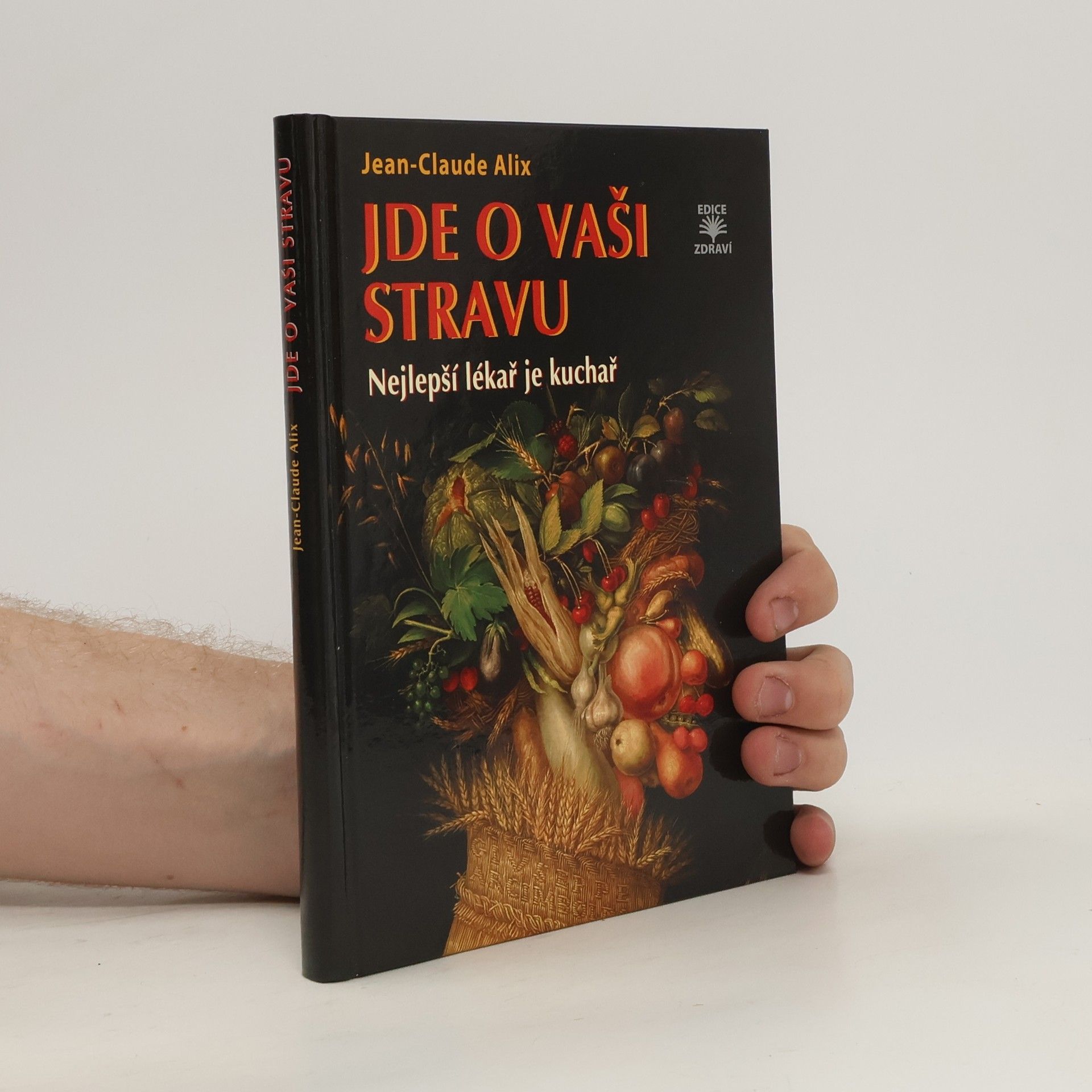 Jean Claude Alix Jde o vaši stravu: Nejlepší lékař je kuchař