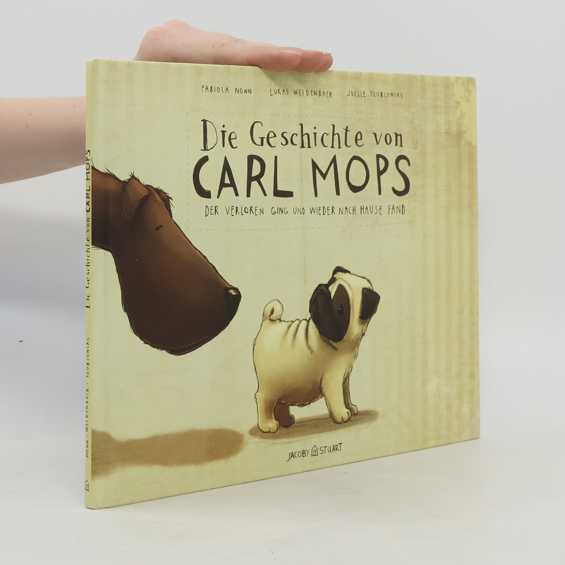 Fabiola Nonn Die Geschichte von Carl Mops, der verloren ging und wieder nach Hause fand