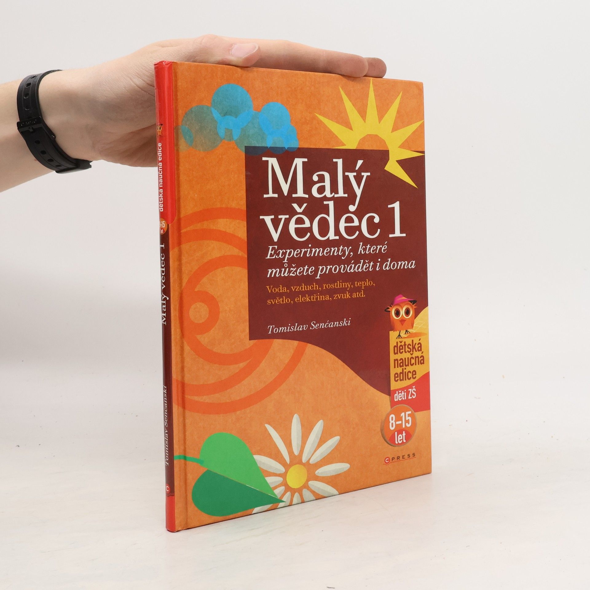 Tomislav Senćanski Malý vědec 1. Experimenty, které můžete provádět i doma