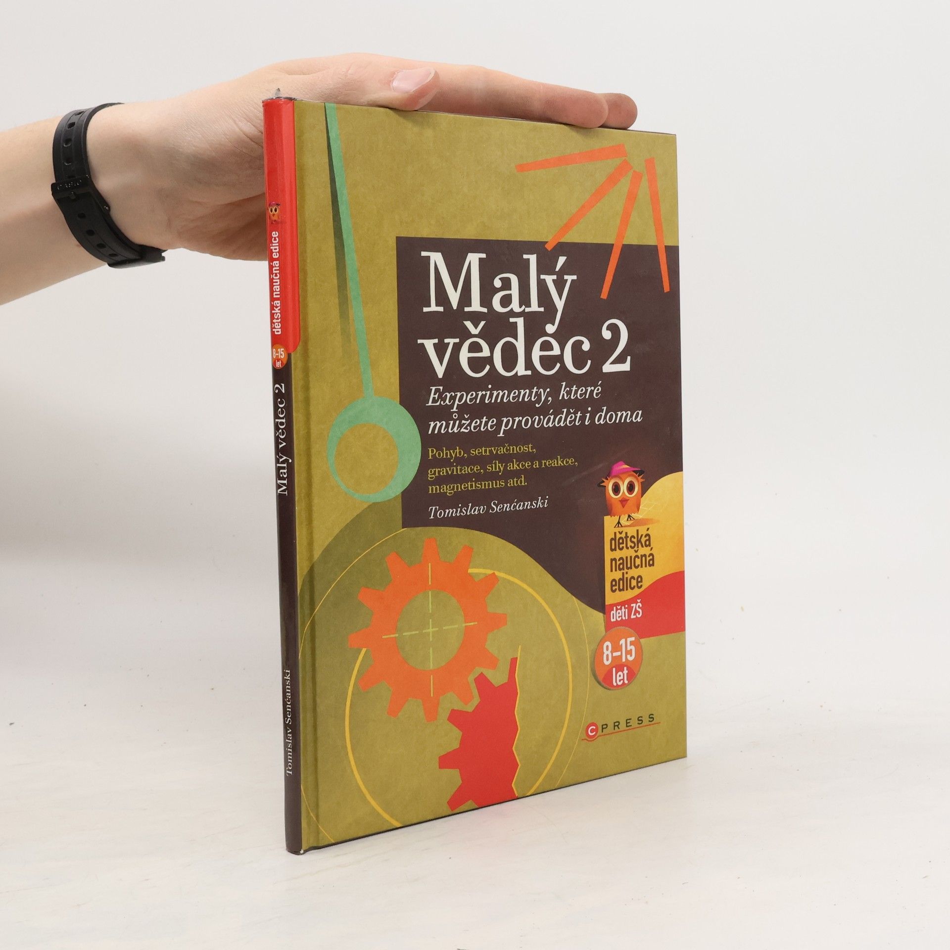 Tomislav Senćanski Malý vědec. Experimenty, které můžete provádět i doma. Díl 2.