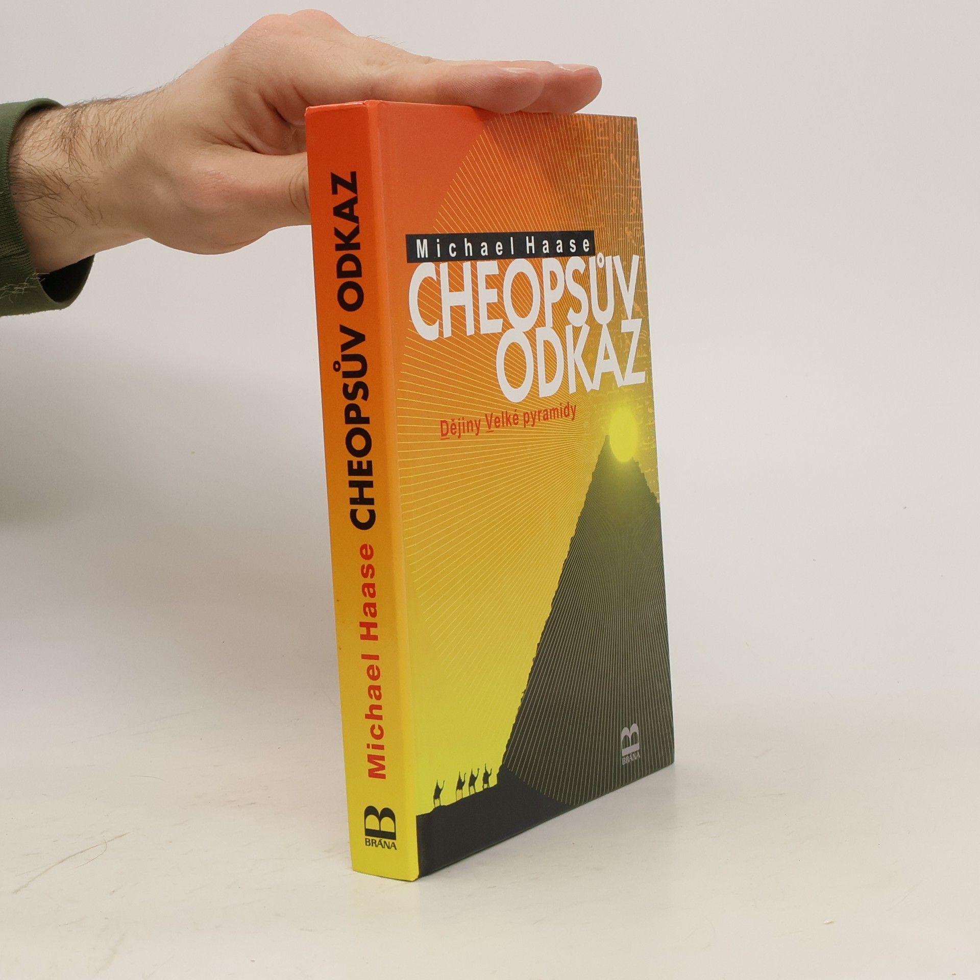 Michael Haase Cheopsův odkaz: Dějiny Velké pyramidy