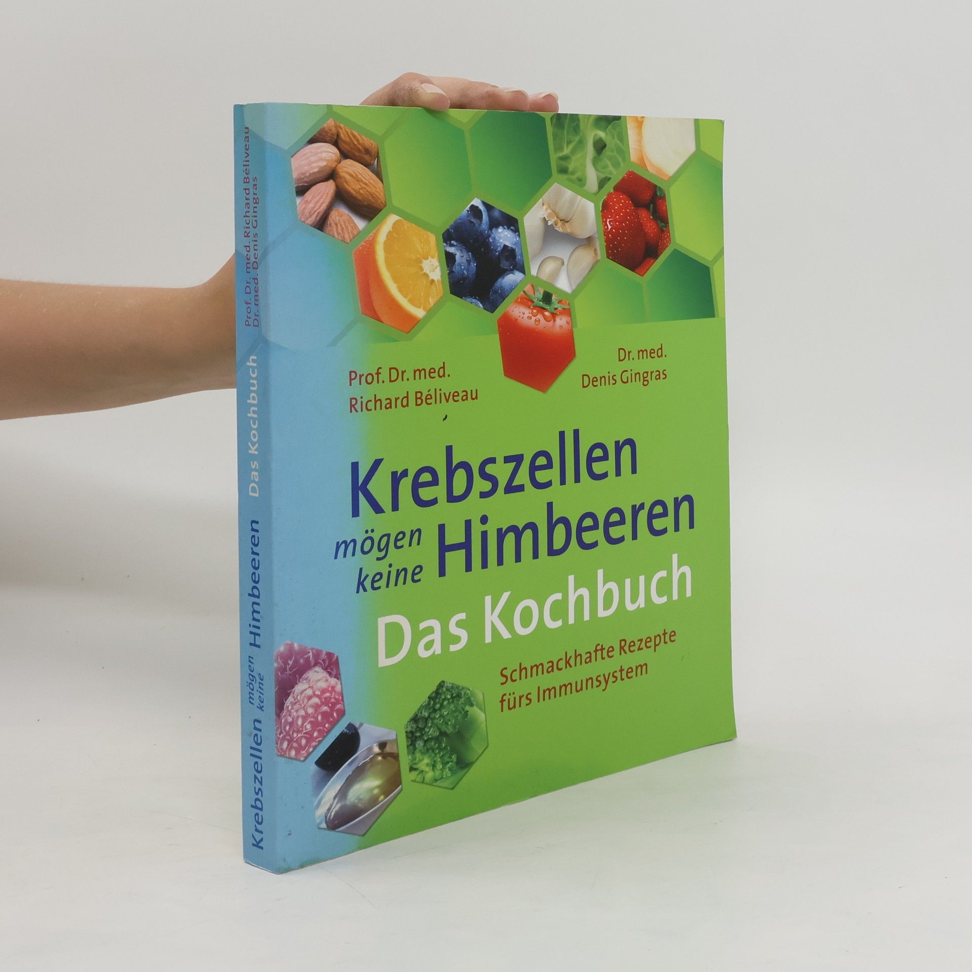 Richard Béliveau Krebszellen mögen keine Himbeeren. Das Kochbuch