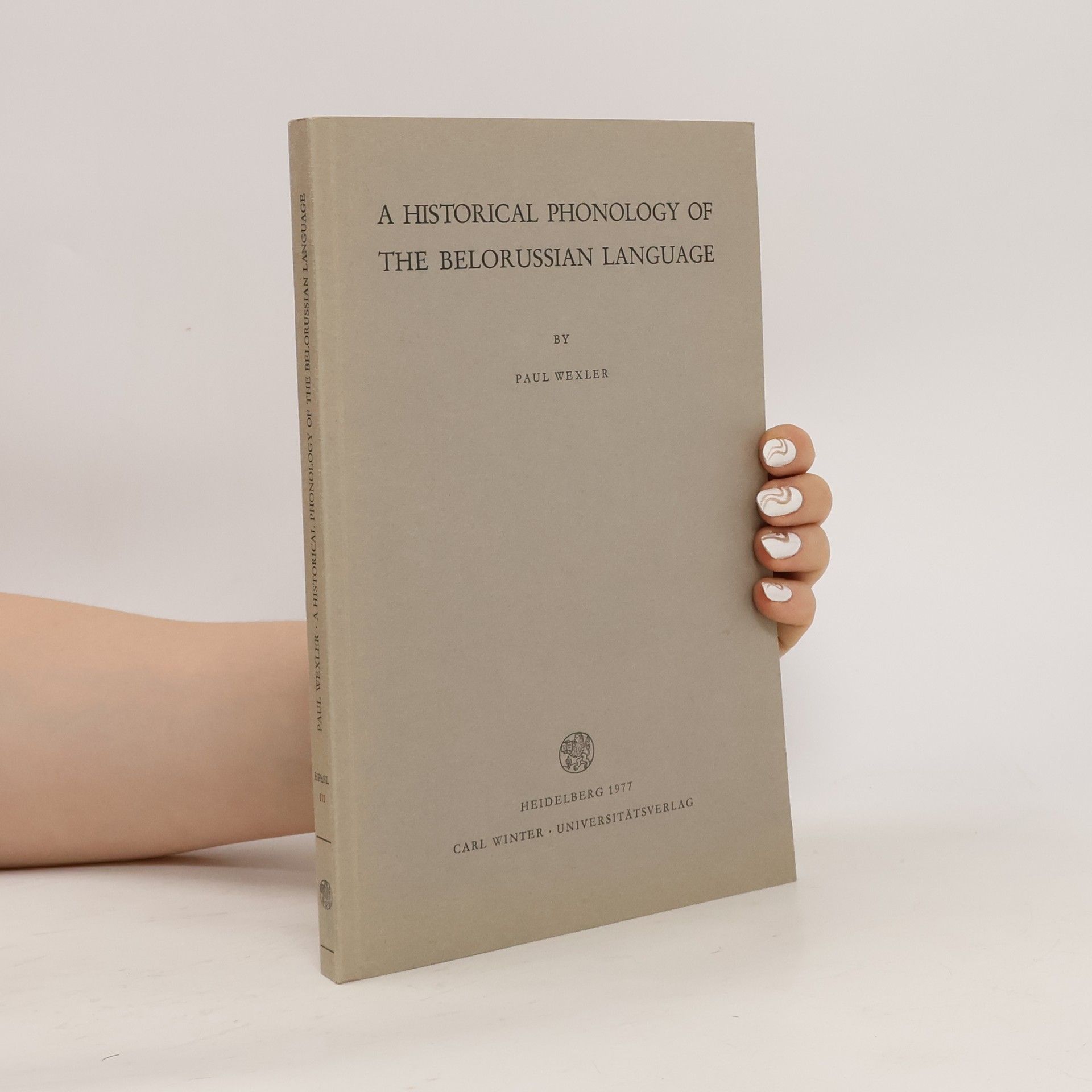 Paul Wexler A Historical Phonology of the Belorussian Language