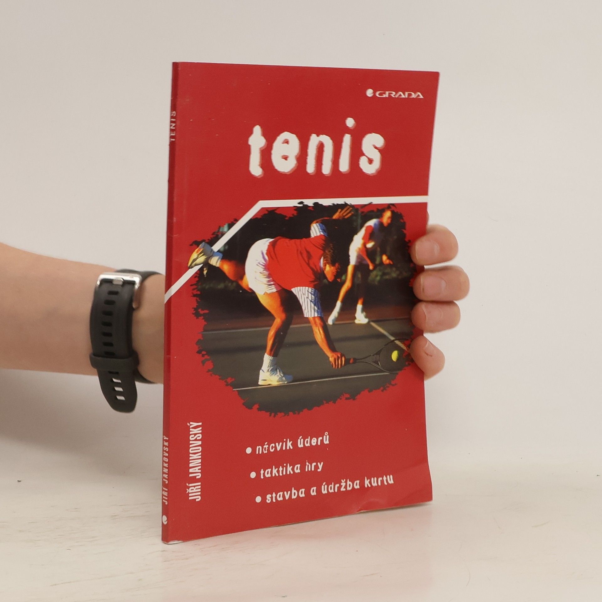 Jiří Jankovský Tenis: Nácvik úderů, taktika hry, stavba a údržba kurtu