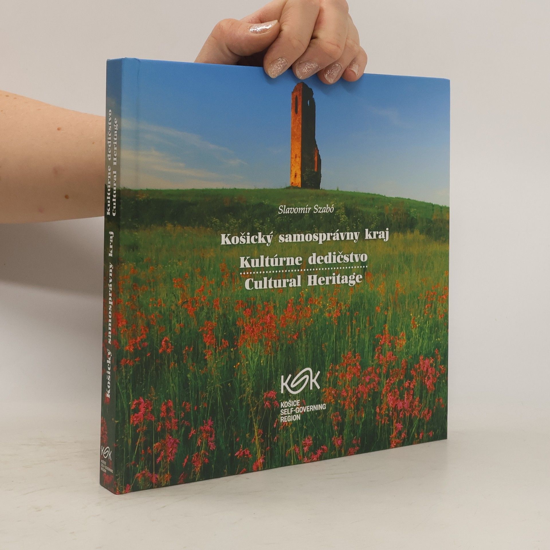 Slavomír Szabó Košický samosprávny kraj. Kulturné dědičstvo. Cultural Heritage