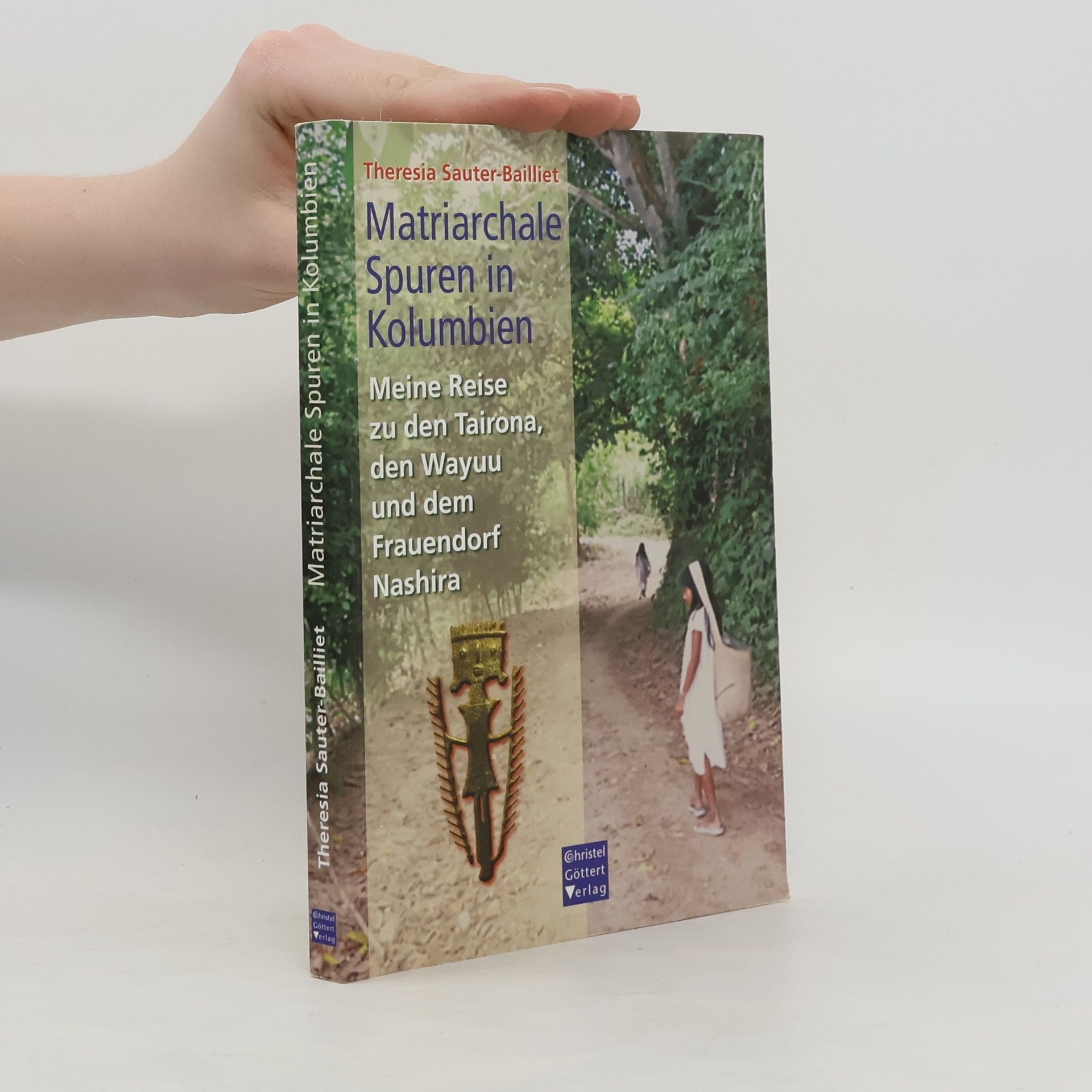 Theresia Sauter Bailliet Matriarchale Spuren in Kolumbien