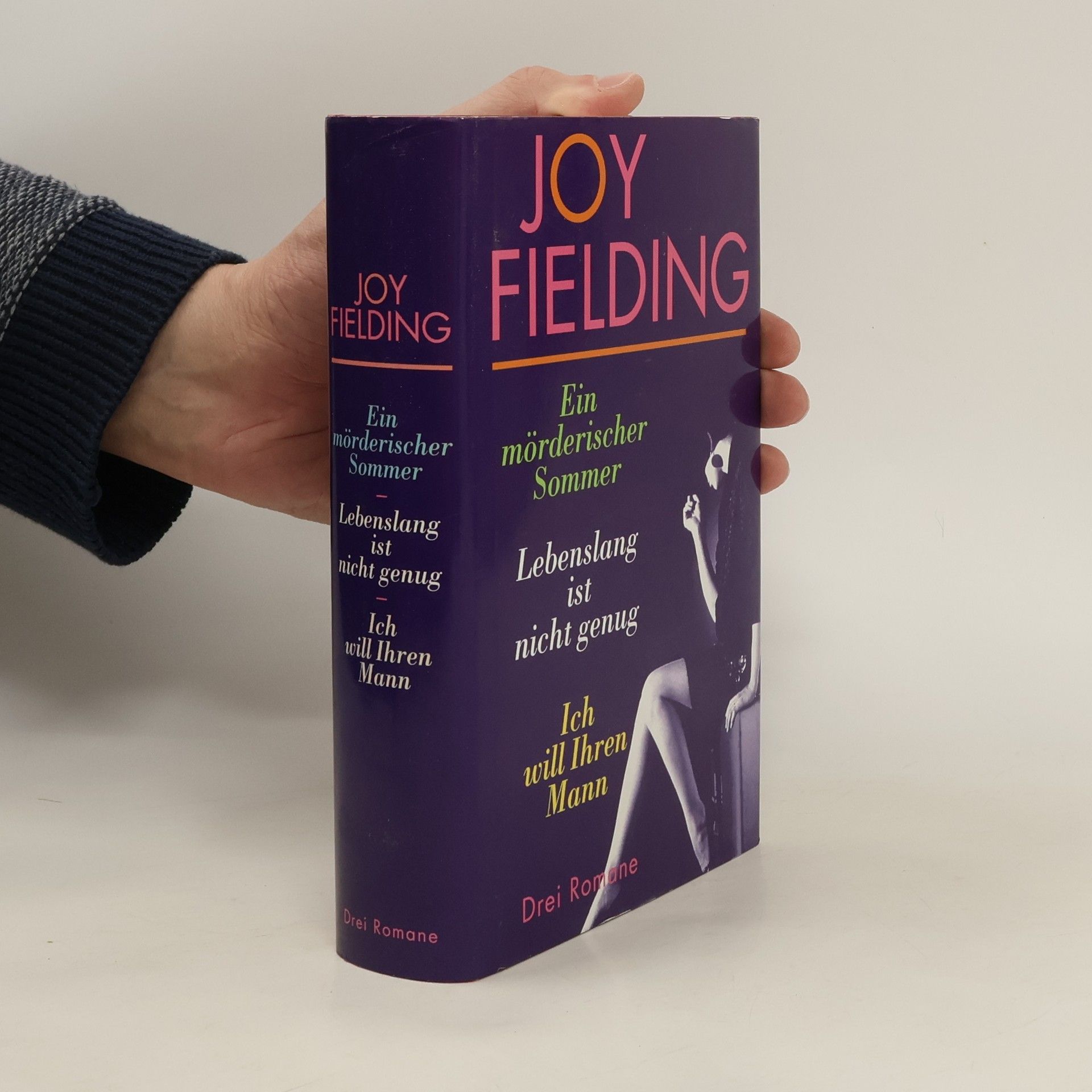 Joy Fielding Ein mörderischer Sommer. Lebenslang ist nicht genug. Ich will Ihren Mann