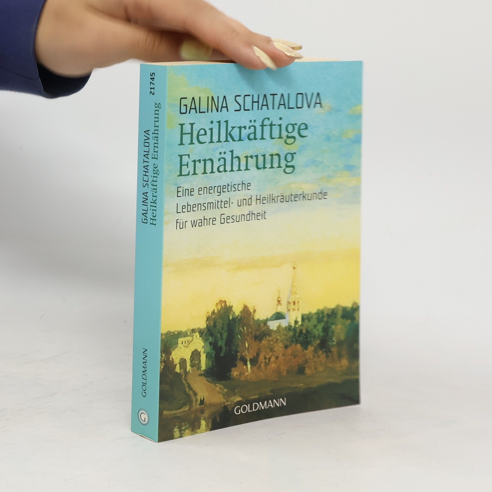 Galina S. Šatalova Heilkräftige Ernährung