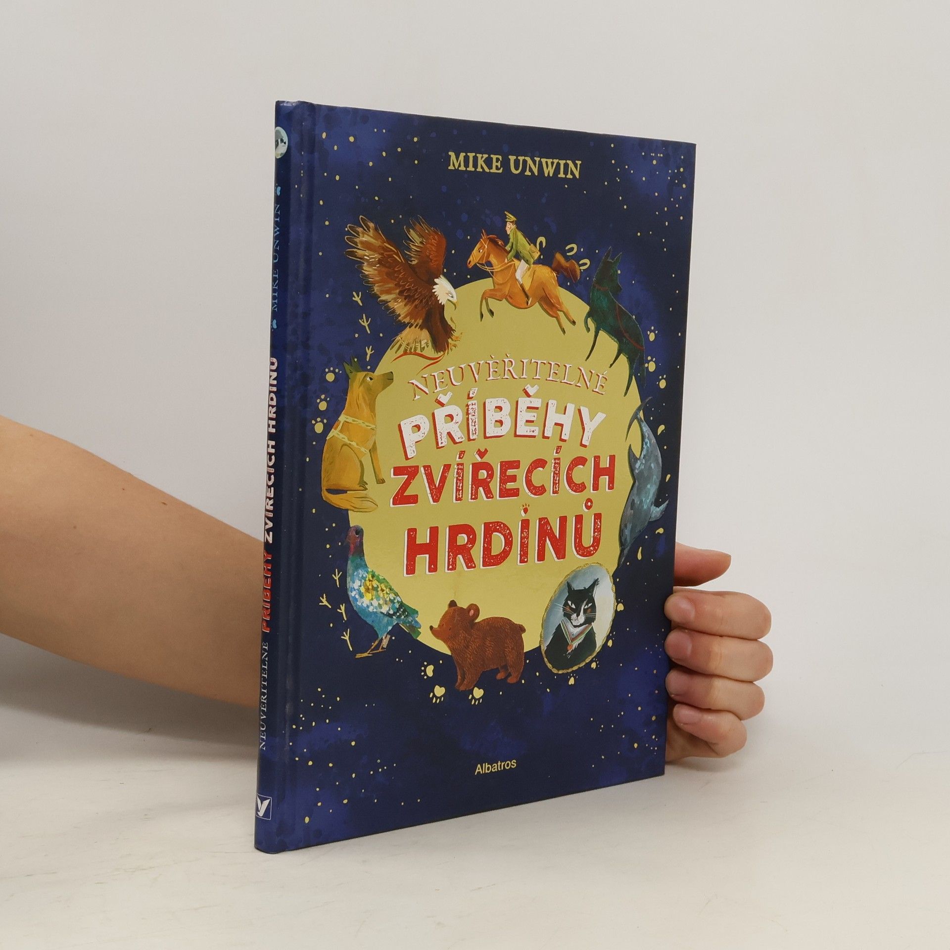 Mike Unwin Neuvěřitelné příběhy zvířecích hrdinů