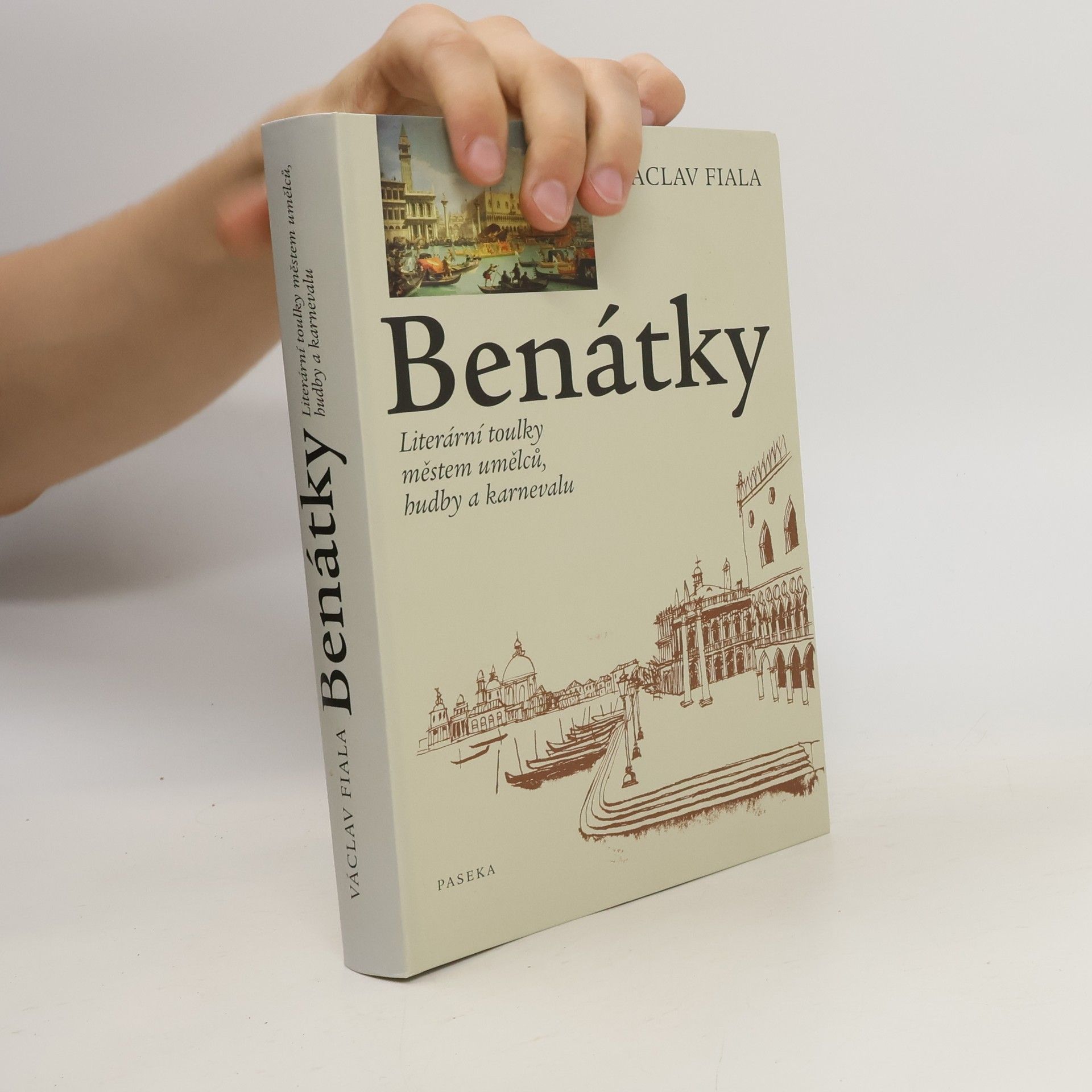 Václav Fiala Benátky. Literární toulky městem umělců, hudby a karnevalu