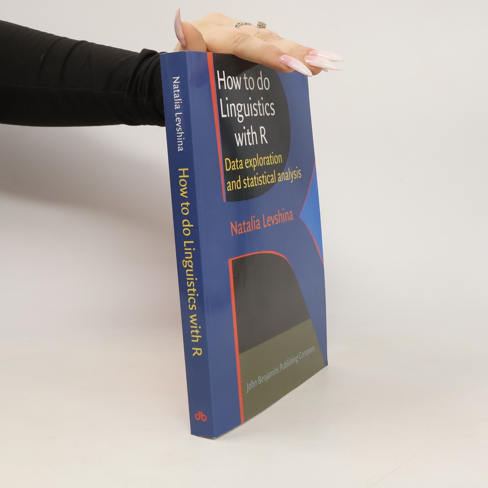 Natalia Levshina How to do Linguistics with R