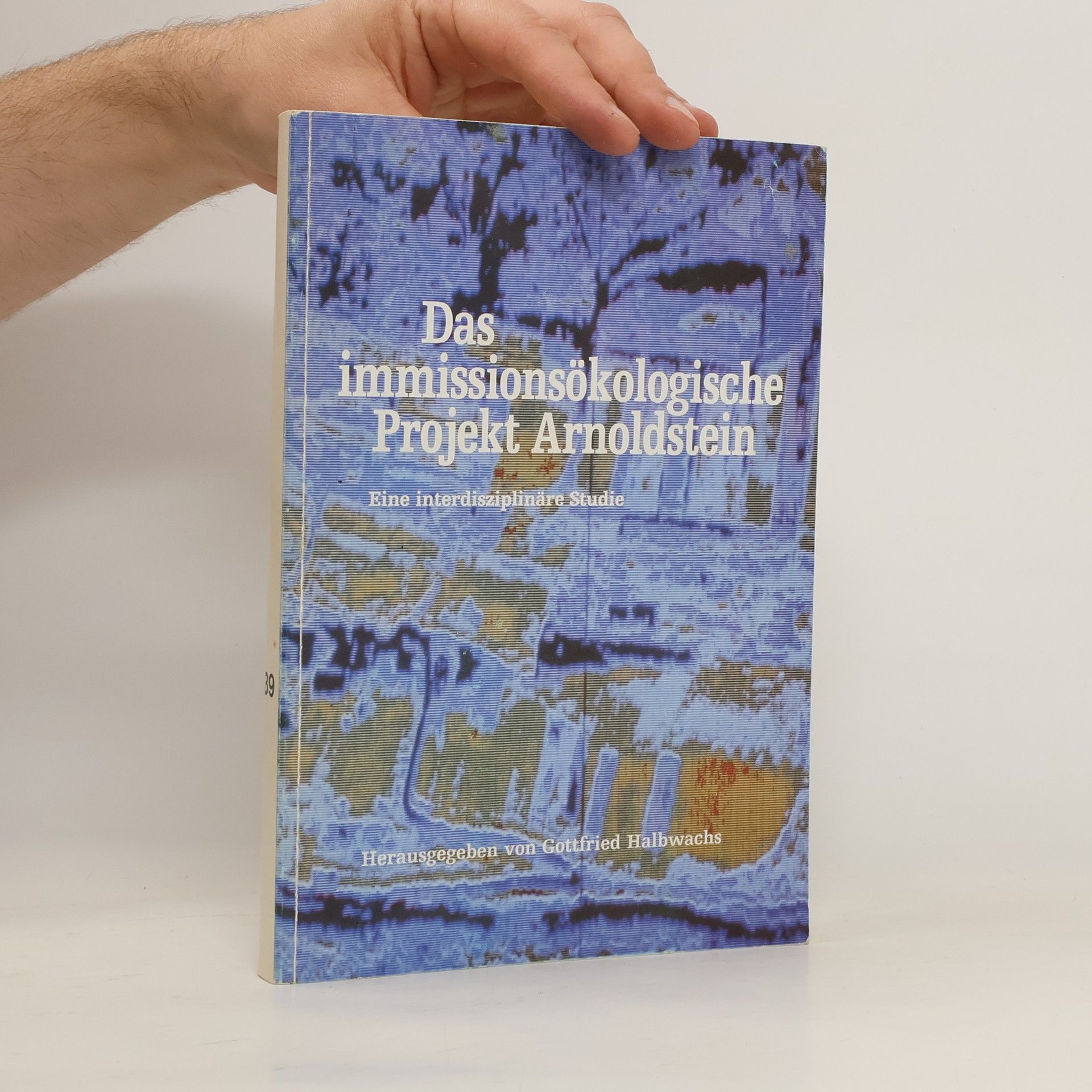 Gottfried Halbwachs Das immissionsökologische Projekt Arnoldstein