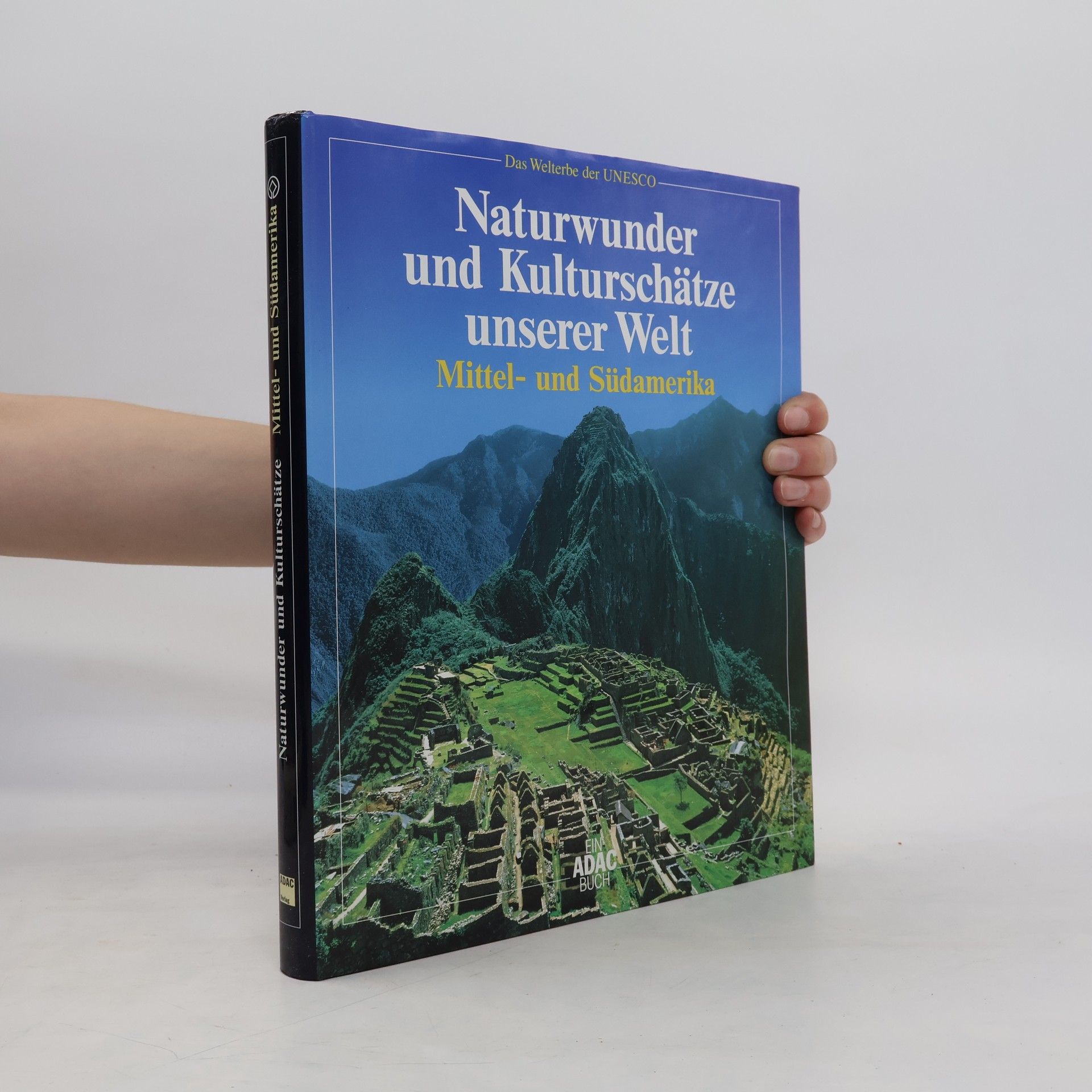 Jürgen Lotz Naturwunder und Kulturschätze unserer Welt: Mittel- und Südamerika