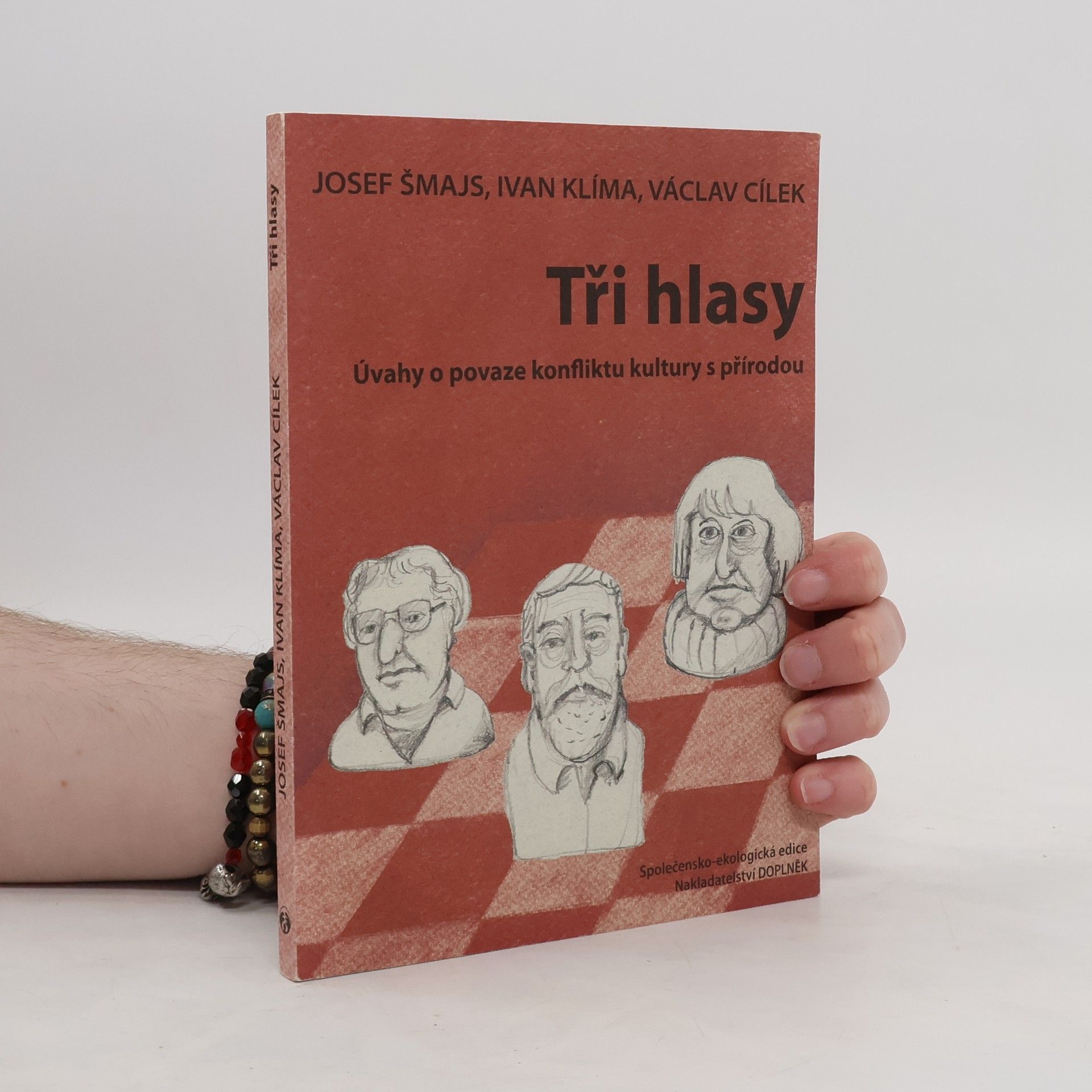 Josef Šmajs Tři hlasy : úvahy o povaze konfliktu kultury s přírodou
