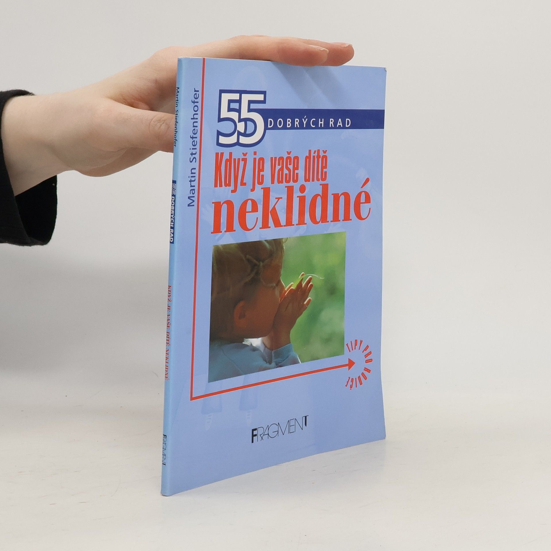 Martin Stiefenhofer Když je vaše dítě neklidné - 55 dobrých rad