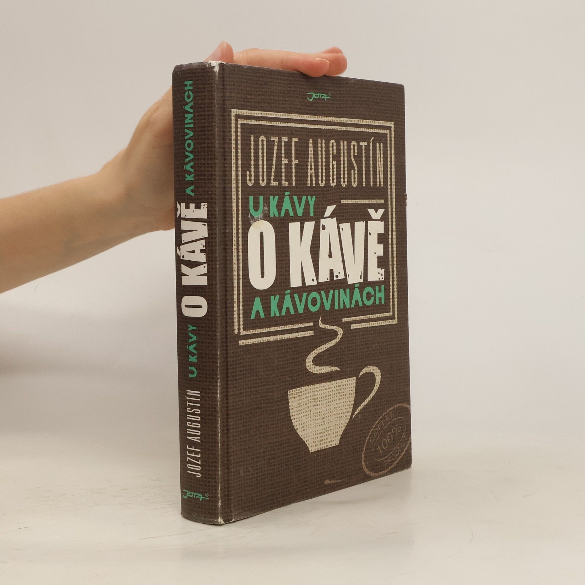 Jozef Augustín U kávy o kávě a kávovinách