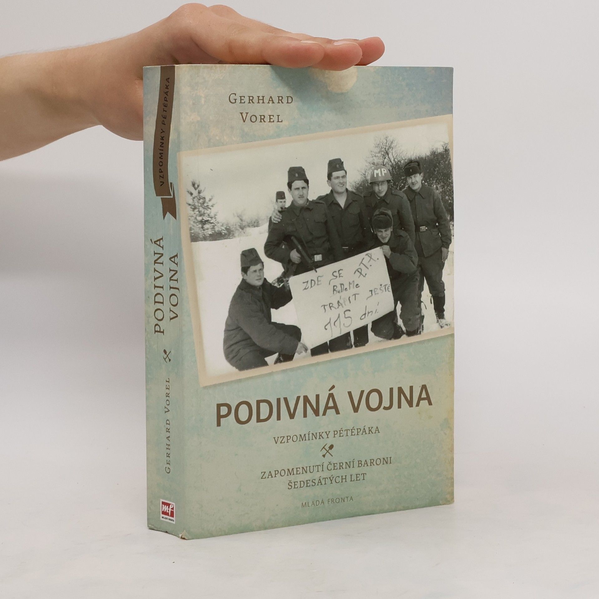 Gerhard Vorel Podivná vojna : vzpomínky pétépáka : zapomenutí černí baroni šedesátých let