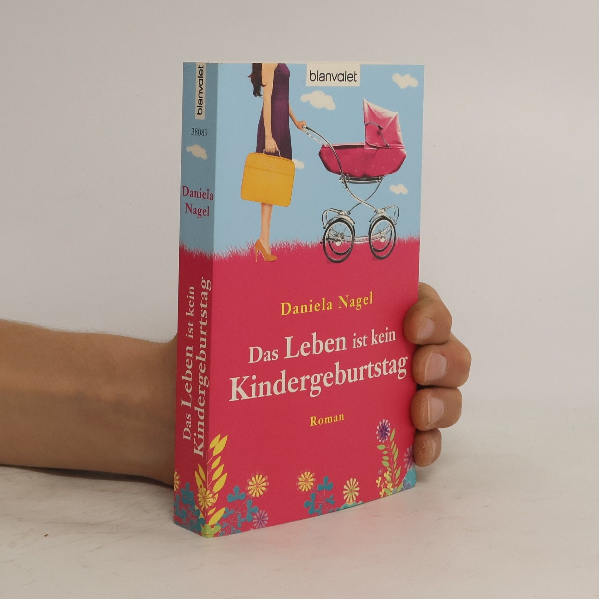 Daniela Nagel Das Leben ist kein Kindergeburtstag