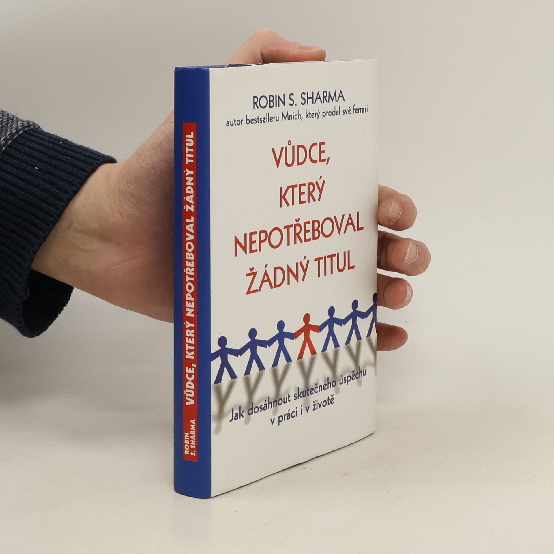 Robin Sharma Vůdce, který nepotřeboval žádný titul