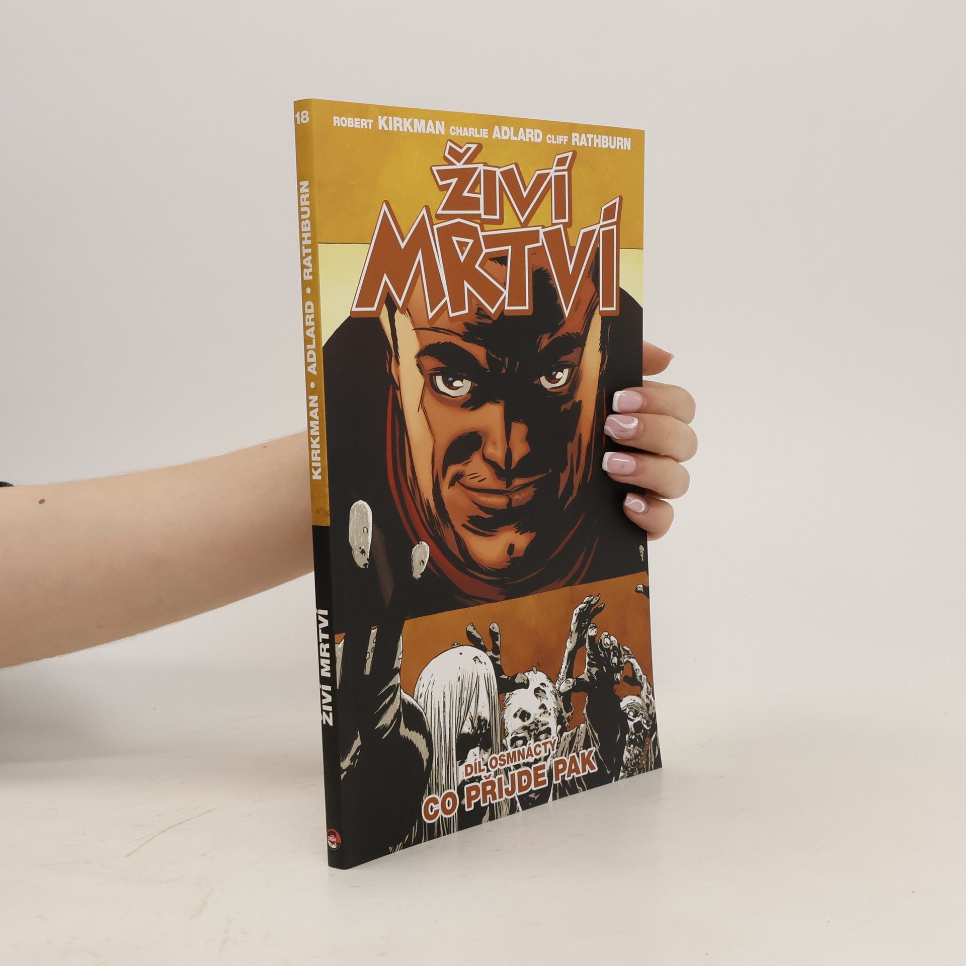 Robert Kirkman Živí mrtví 18: Co přijde pak