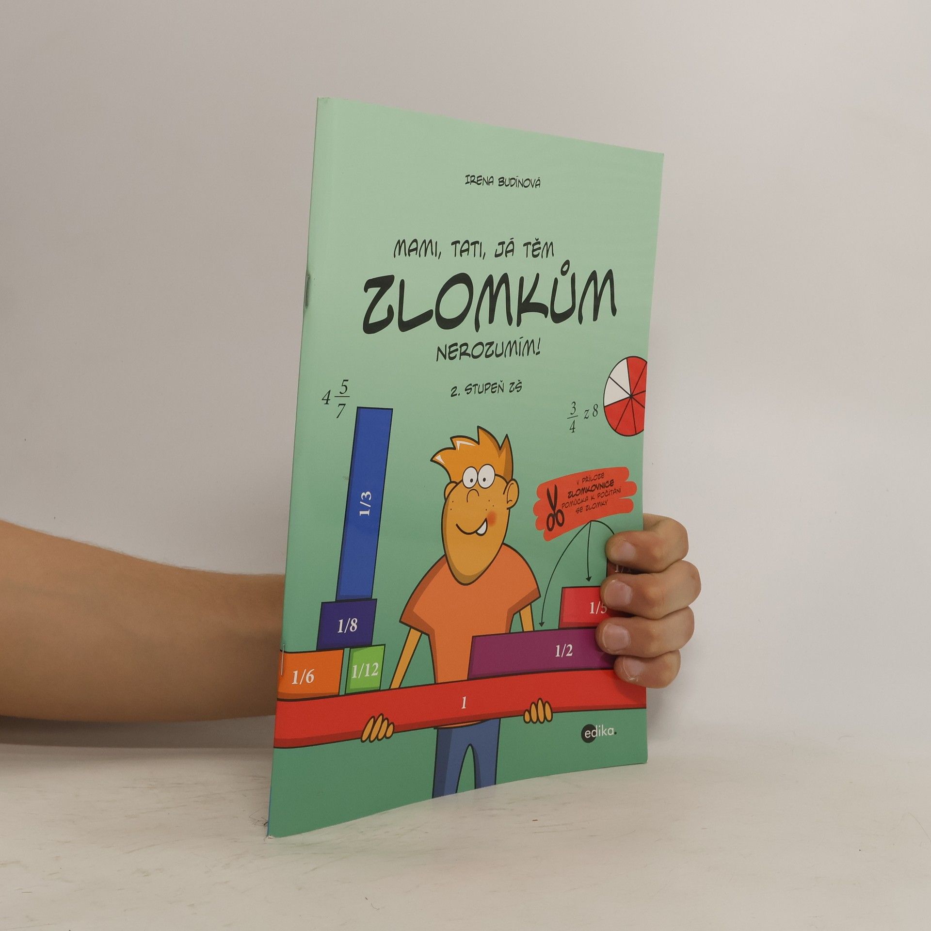 Irena Budínová Mami, tati, já těm zlomkům nerozumím! - 2. stupeň ZŠ