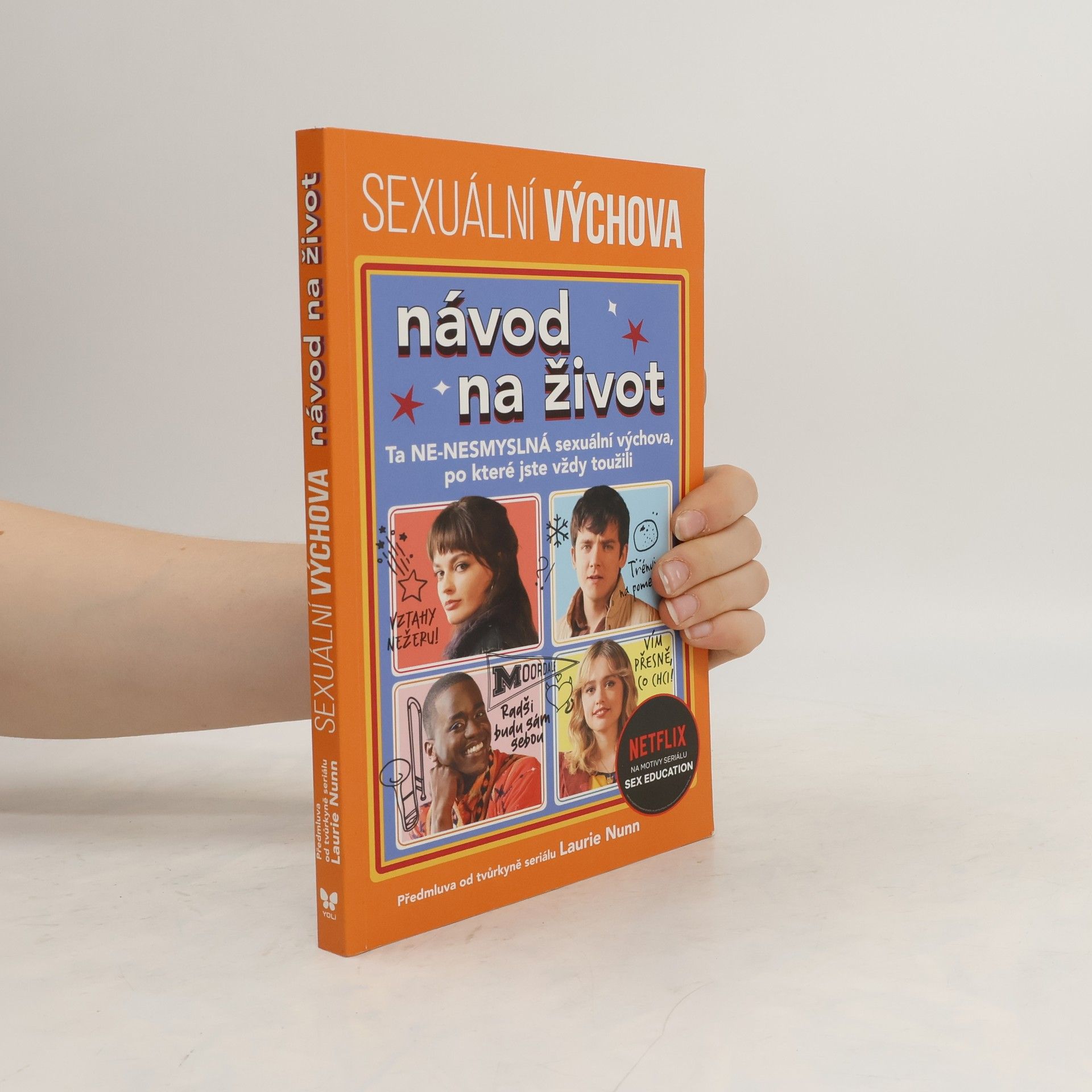 Laurie Nunn Sexuální výchova: návod na život : ta ne-nesmyslná sexuální výchova, po které jste vždy toužili