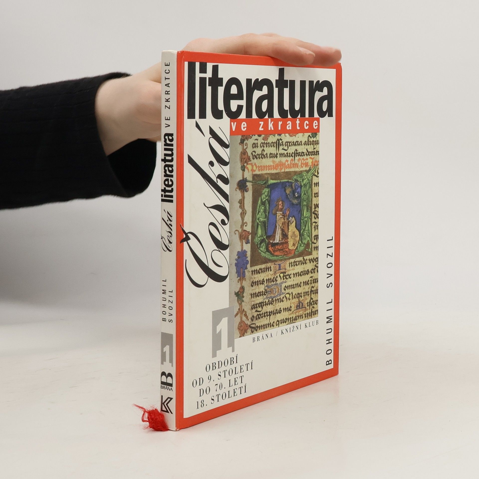 Bohumil Svozil Česká literatura ve zkratce. 1, Období od 9. století do 70. let 18. století