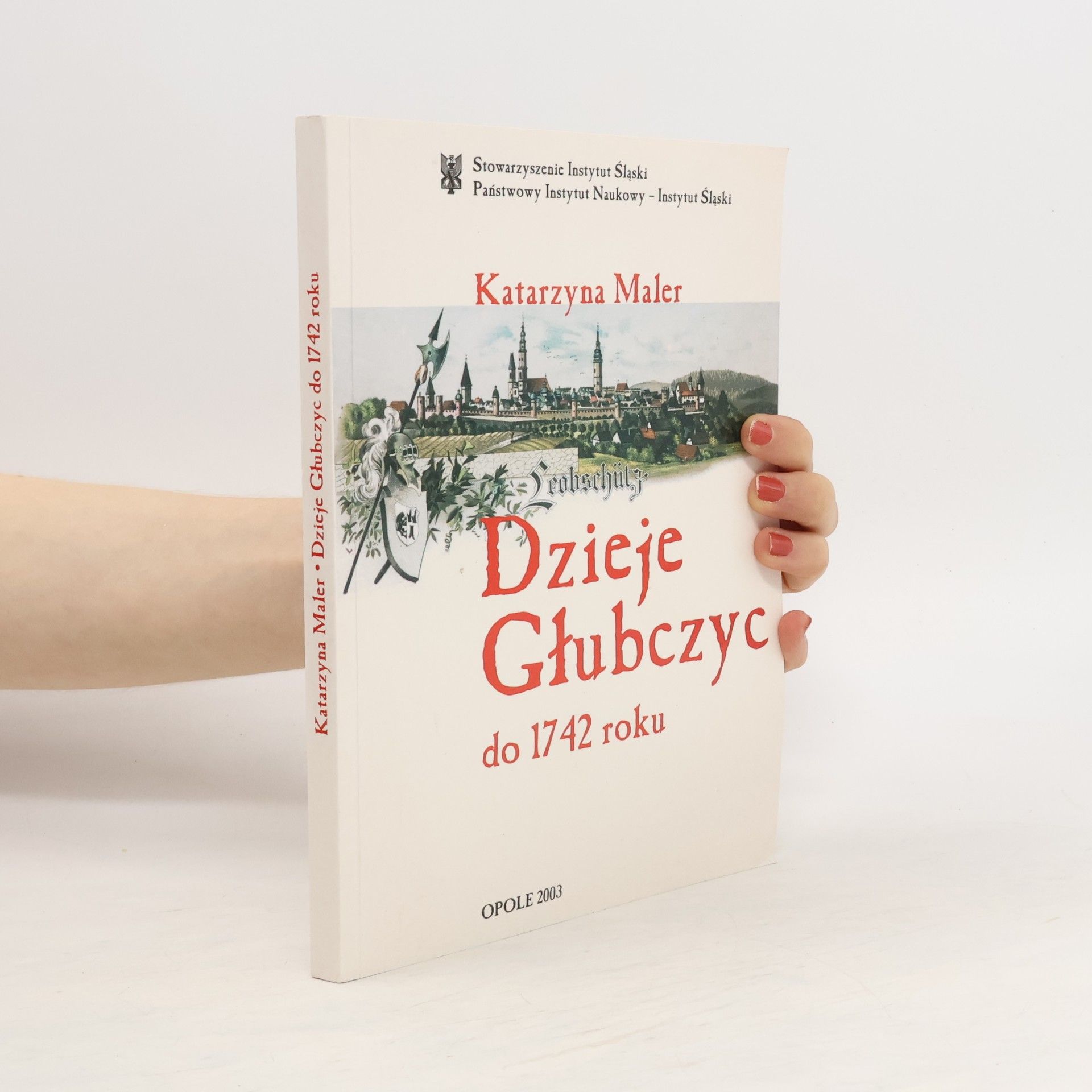 Katarzyna Maler Dzieje Głubczyc do 1742 roku