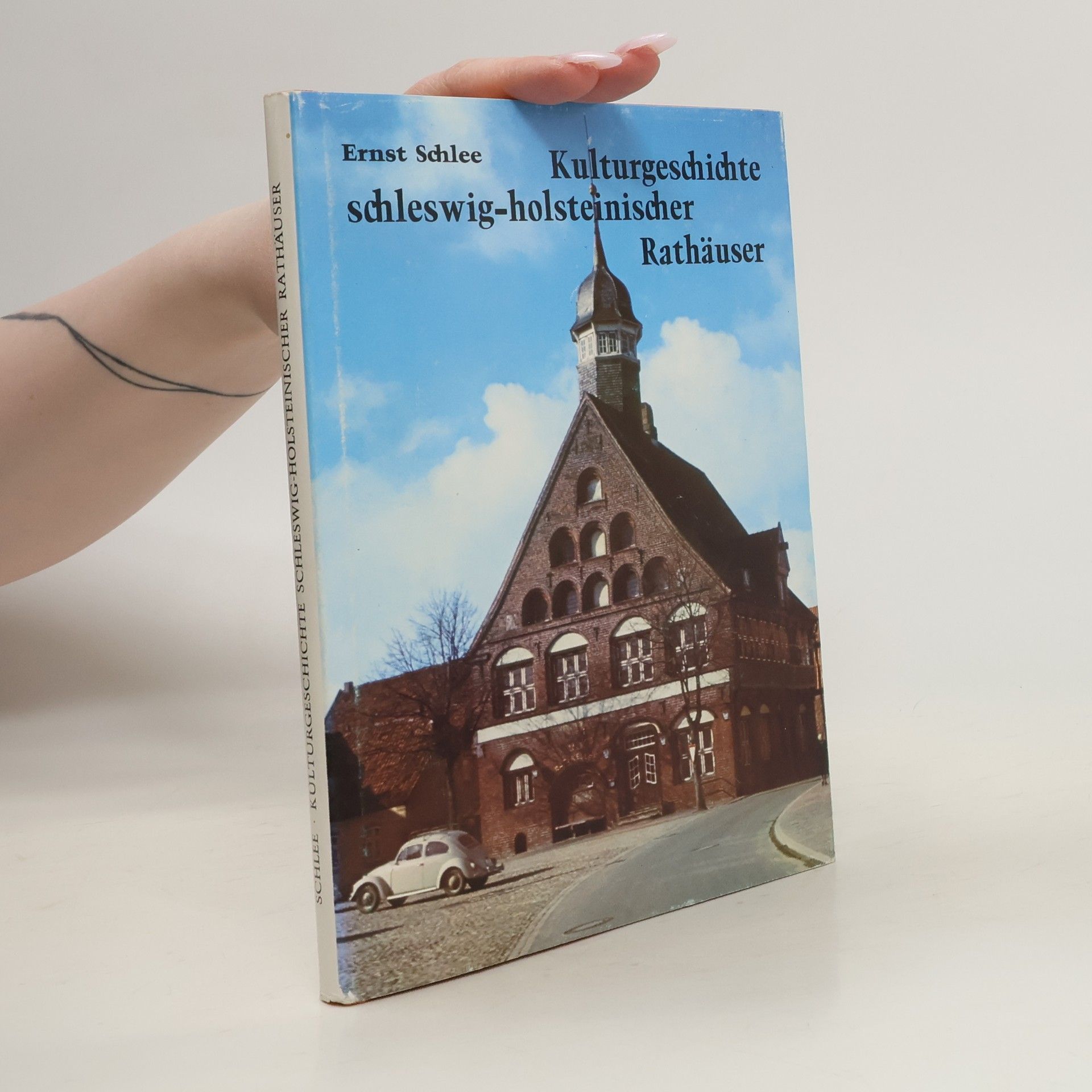 Ernst Schlee Kulturgeschichte schleswig-holsteinischer Rathäuser