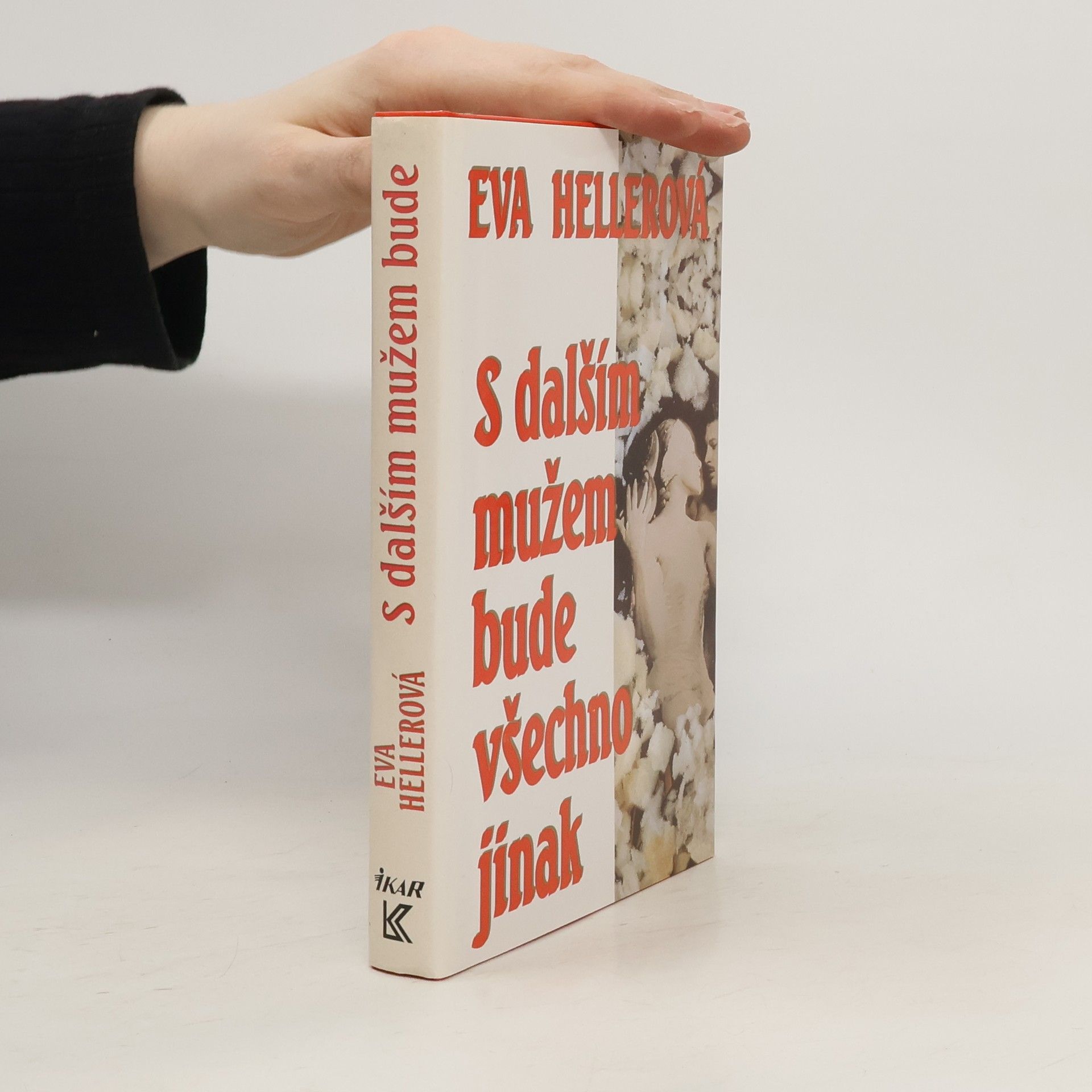 Eva Heller S dalším mužem bude všechno jinak