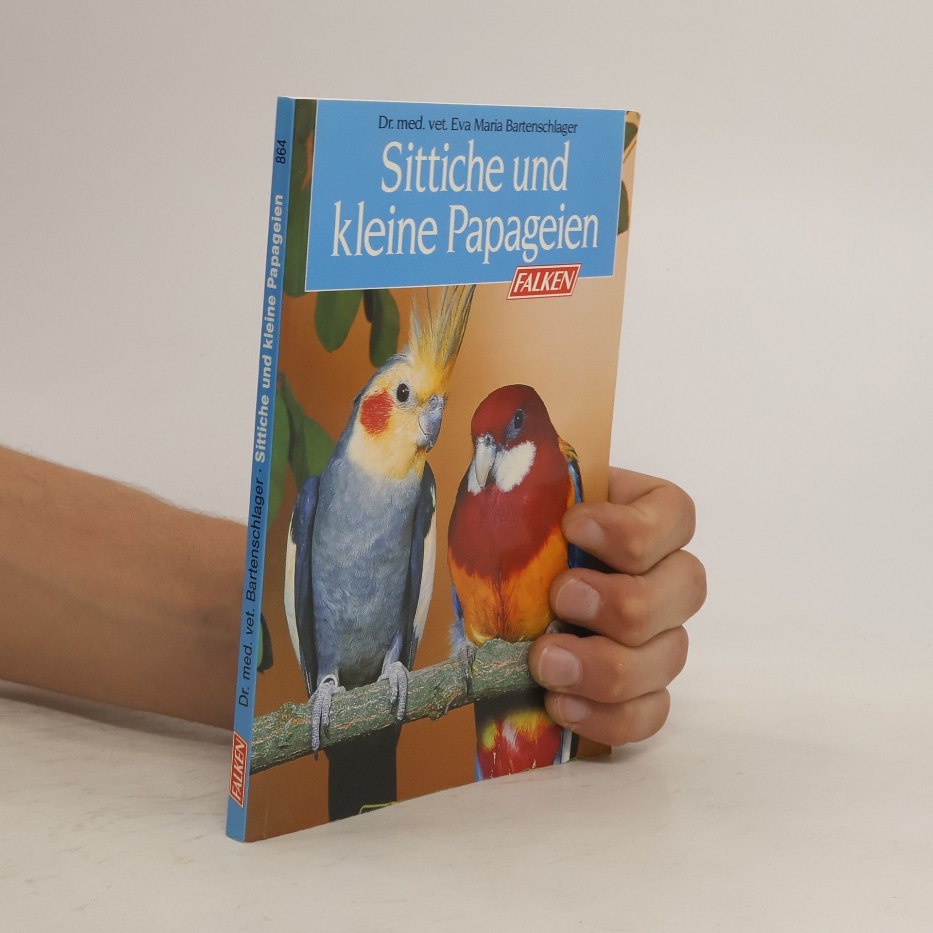 Eva Maria Bartenschlager Sittiche und kleine Papageien