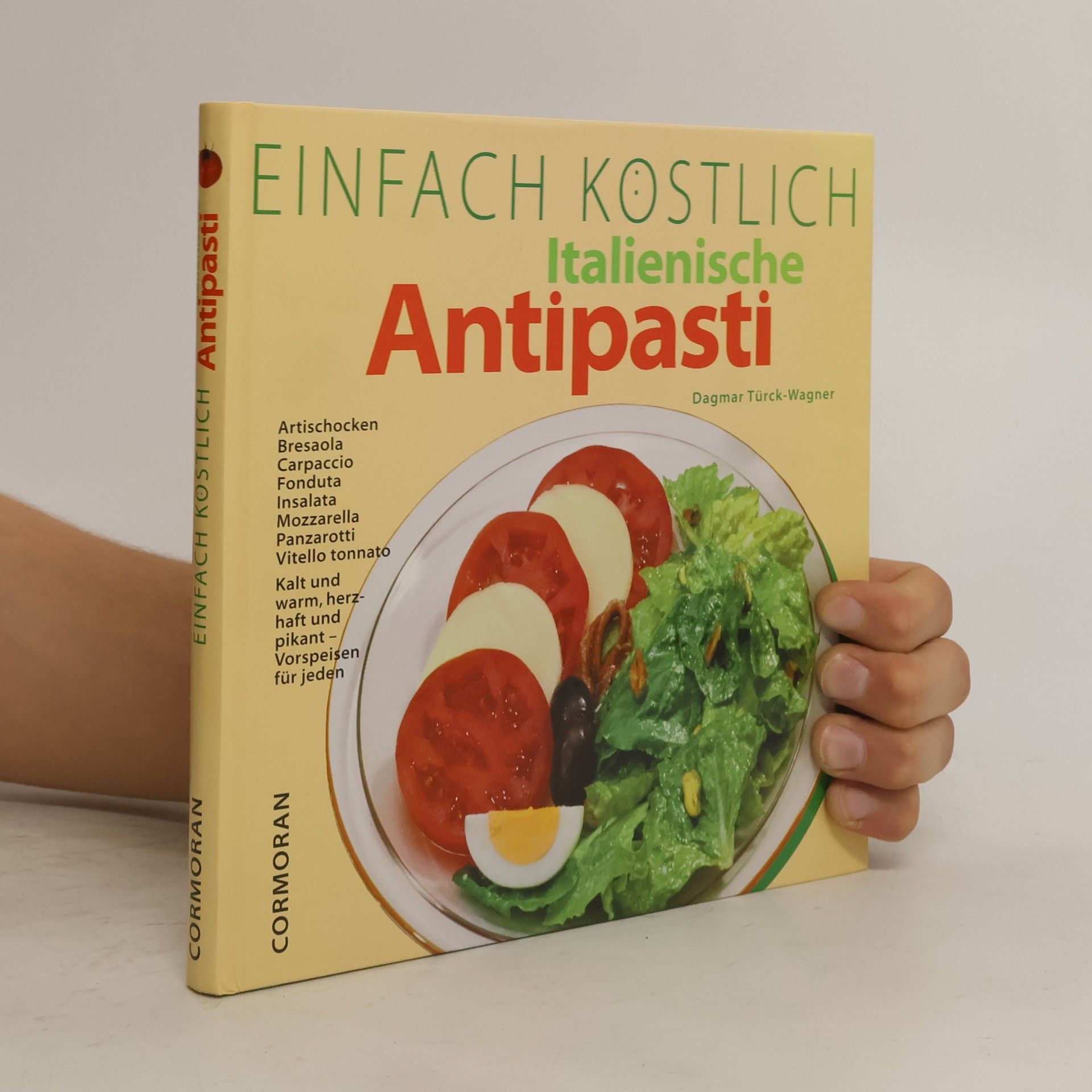 Dagmar Türck Einfach köstlich - italienische Antipasti