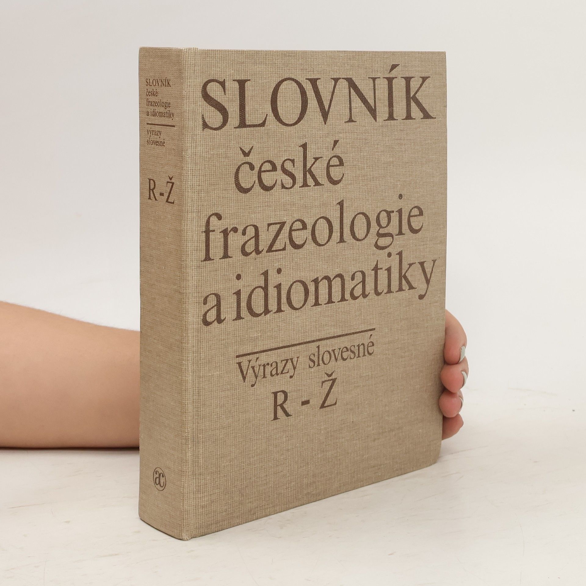 Jiří Hronek Slovník české frazeologie a idiomatiky. Výrazy slovesné. R-Ž