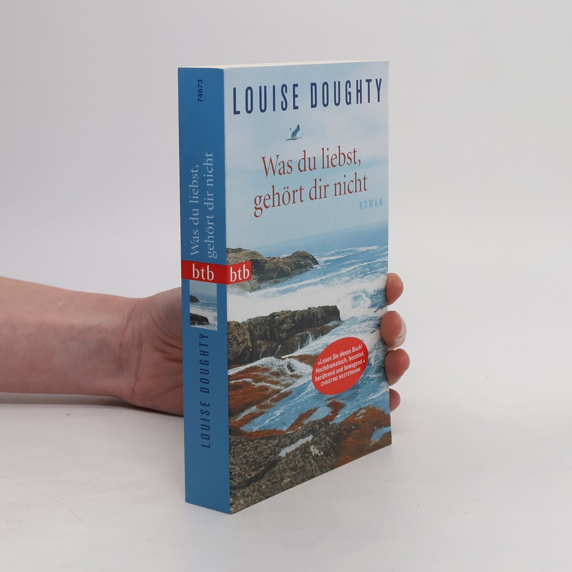 Louise Doughty Was du liebst gehört dir nicht