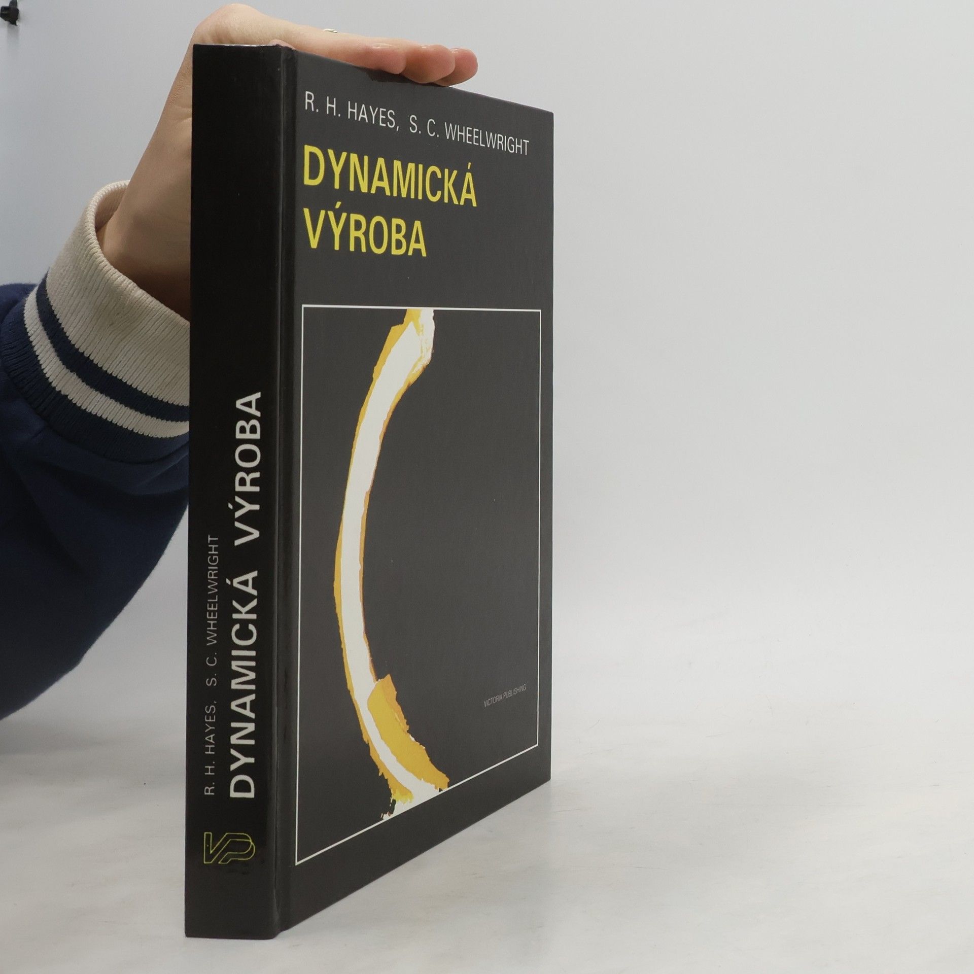 Robert H. Hayes Dynamická výroba : vytváření učící se organizace