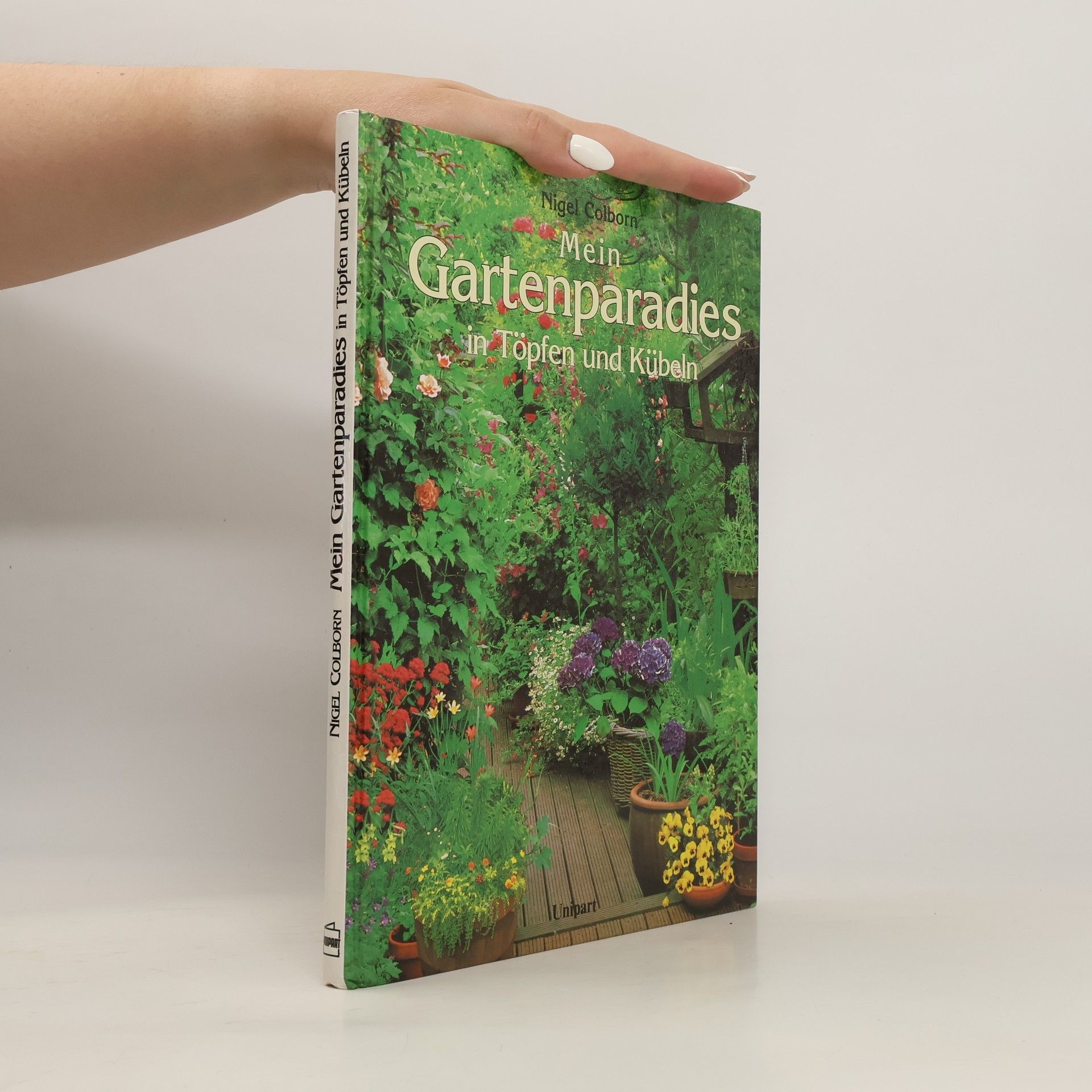 Nigel Colborn Mein Gartenparadies in Töpfen und Kübeln