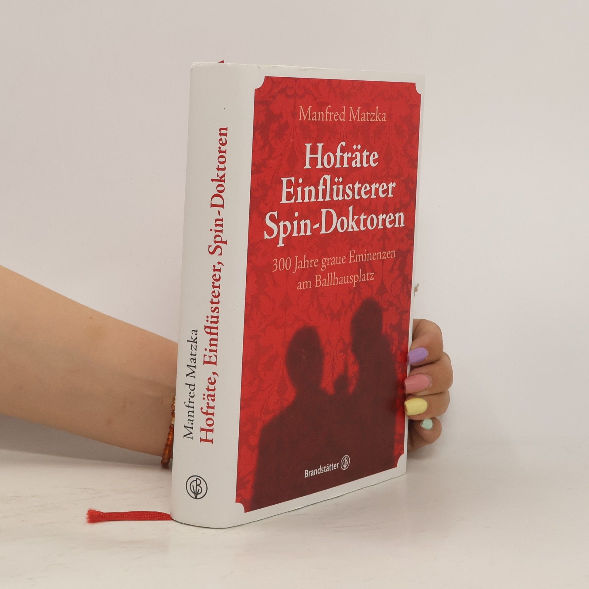 Manfred Matzka Hofräte, Einflüsterer, Spin-Doktoren