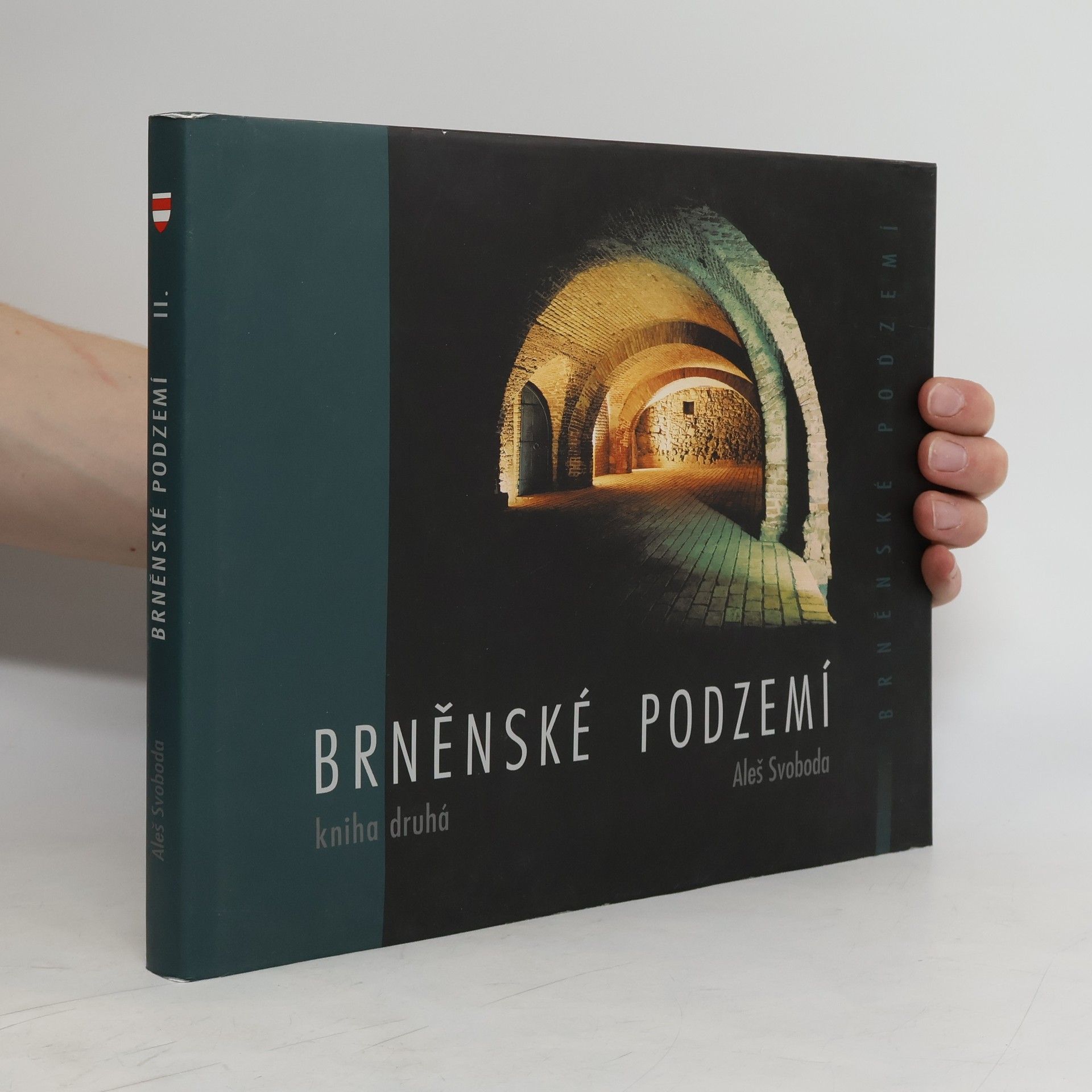 Aleš Svoboda Brněnké podzemí. Kniha druhá