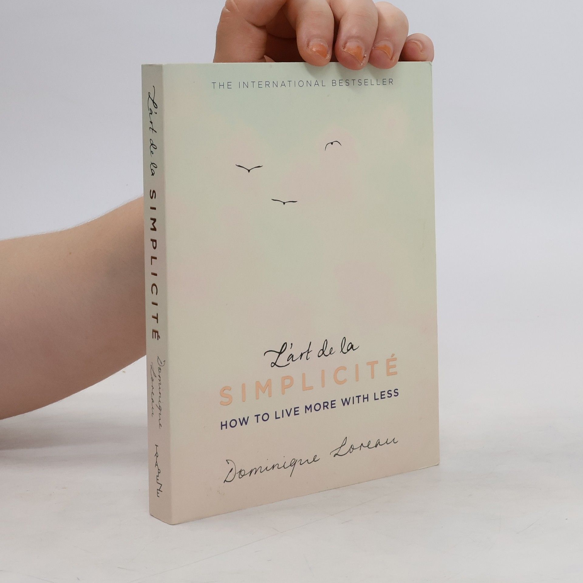 Dominique Loreau L'art de la simplicité : how to live more with less