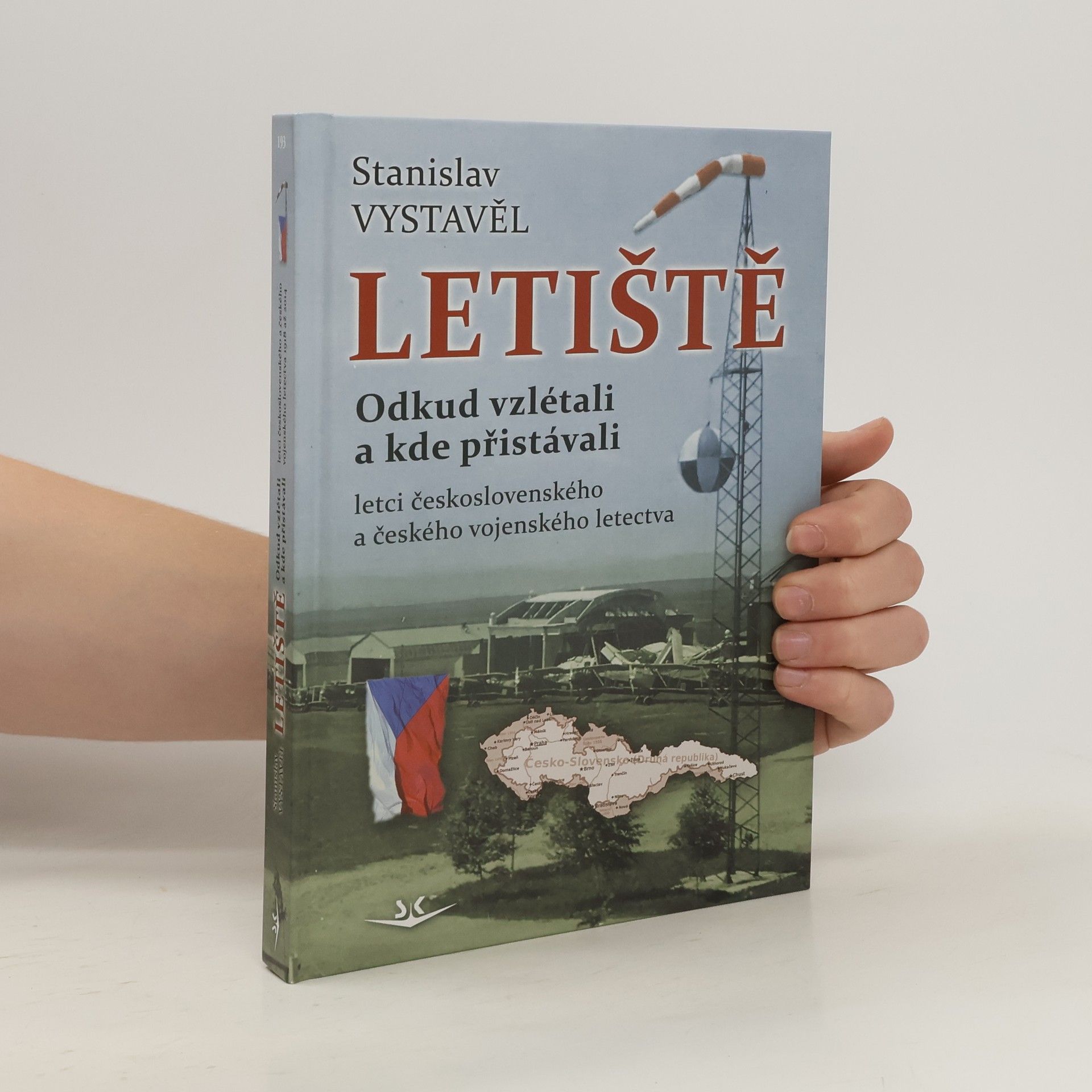Stanislav Vystavěl Letiště - Odkud vzlétali a kde přistávali letci československého a českého vojenského letectva