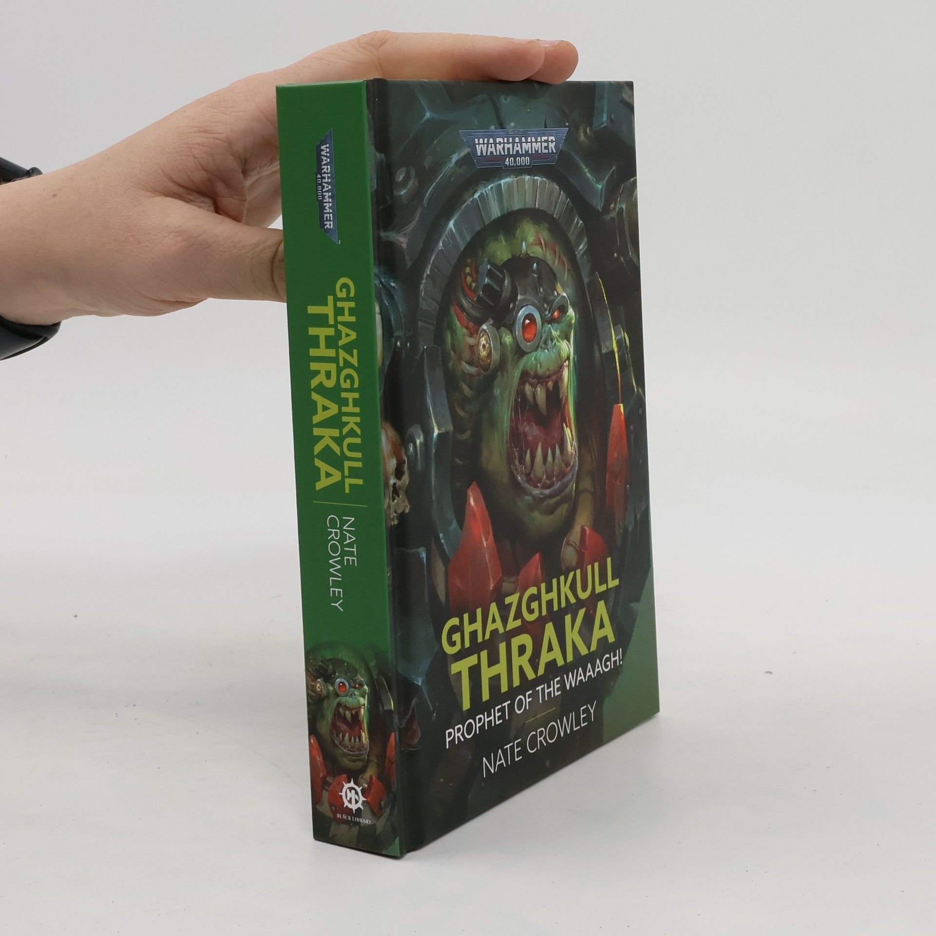 Nate Crowley Ghazghkull Thraka: Prophet of the Waaagh!