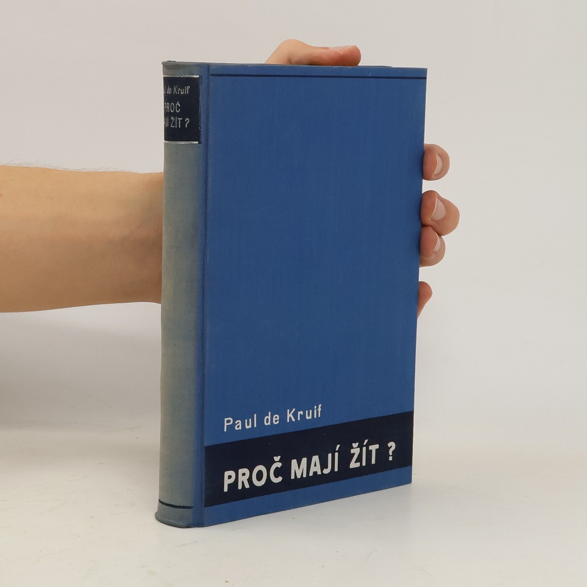Paul de Kruif Proč mají žít?