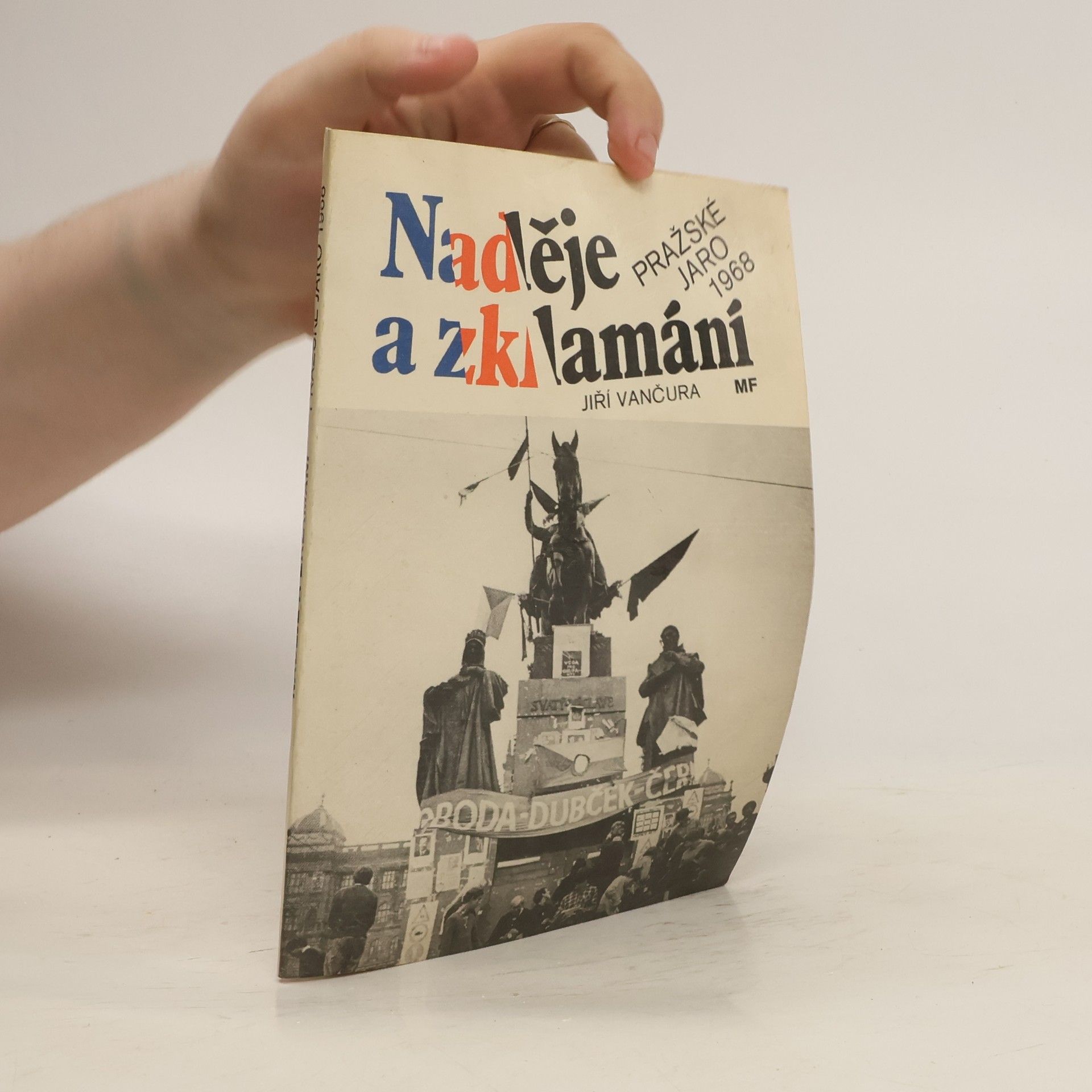 Jiří Vančura Naděje a zklamání. Pražské jaro 1968